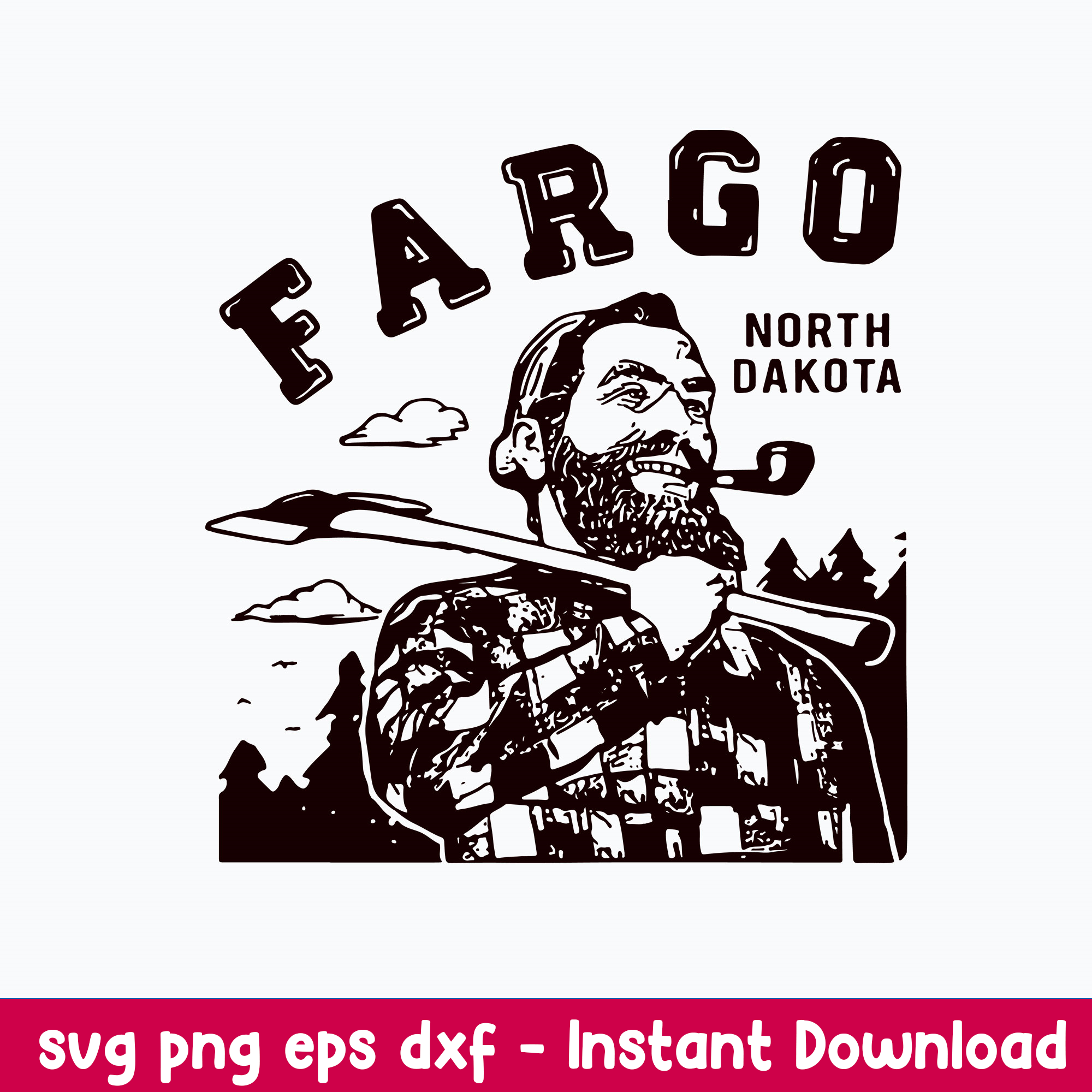Fargo North Dakota SVG The Big Lebowski SVG Paul Bunyan Lumb Inspire