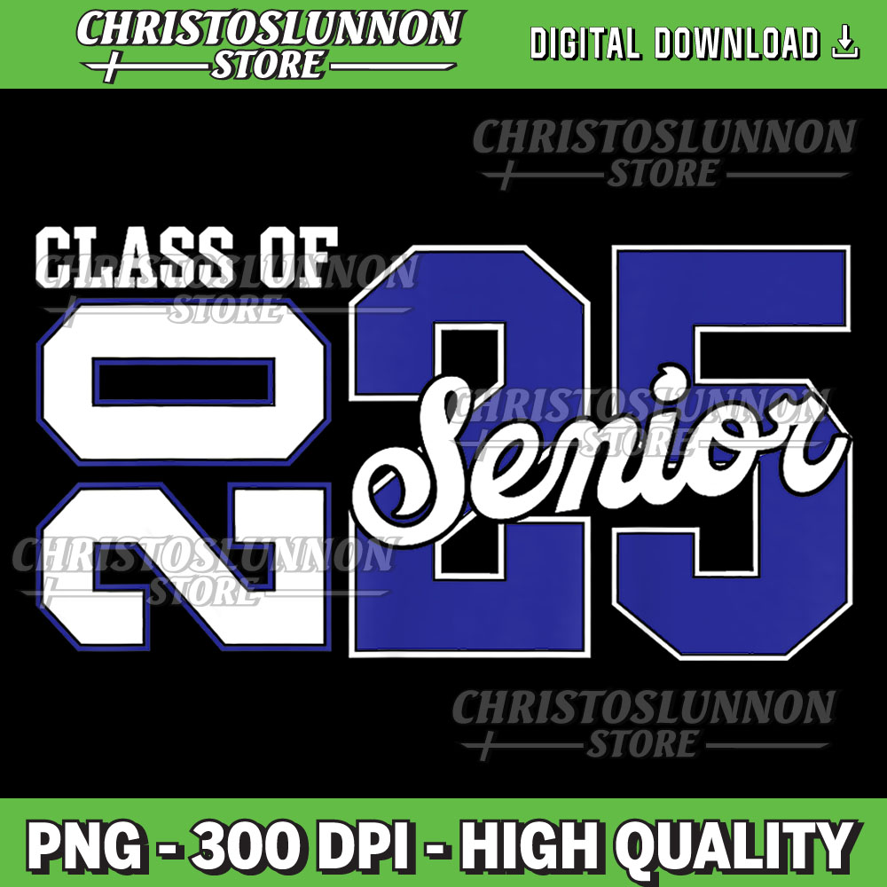 Class of 2025 Senior 2025 Back To School 2025 Graduation 25 | Inspire ...