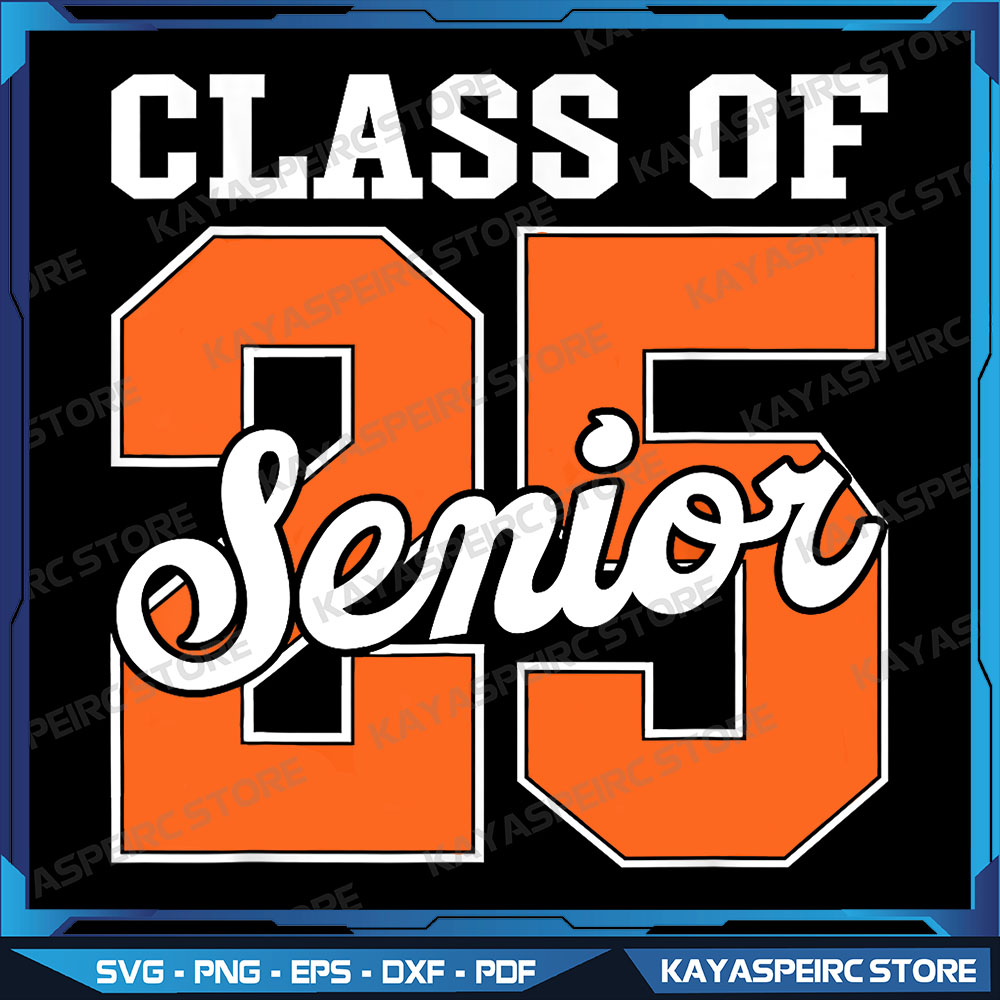Class of 2025 Senior 2025 Graduate Back To School 2025 Png, | Inspire ...