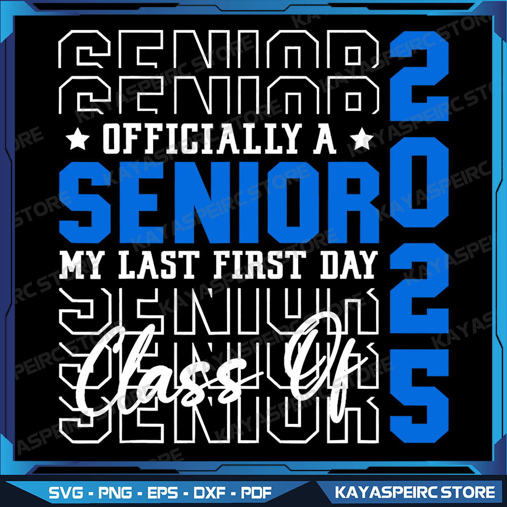 My Last First Day Senior 2025 Back To School Class Of 2025 P | Inspire ...