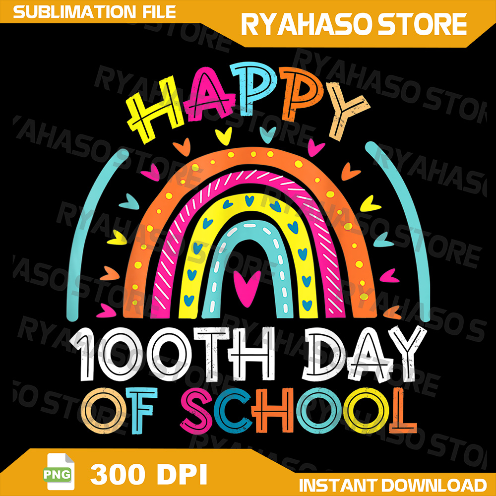 Happy 100th Day Of School Teacher Kids Png, 100 Days Rainbow | Inspire ...