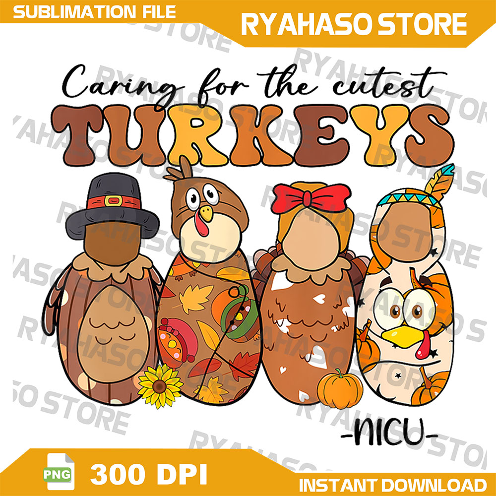 Caring For The Cutest Turkeys NICU Nurse Thanksgiving Png, T | Inspire ...
