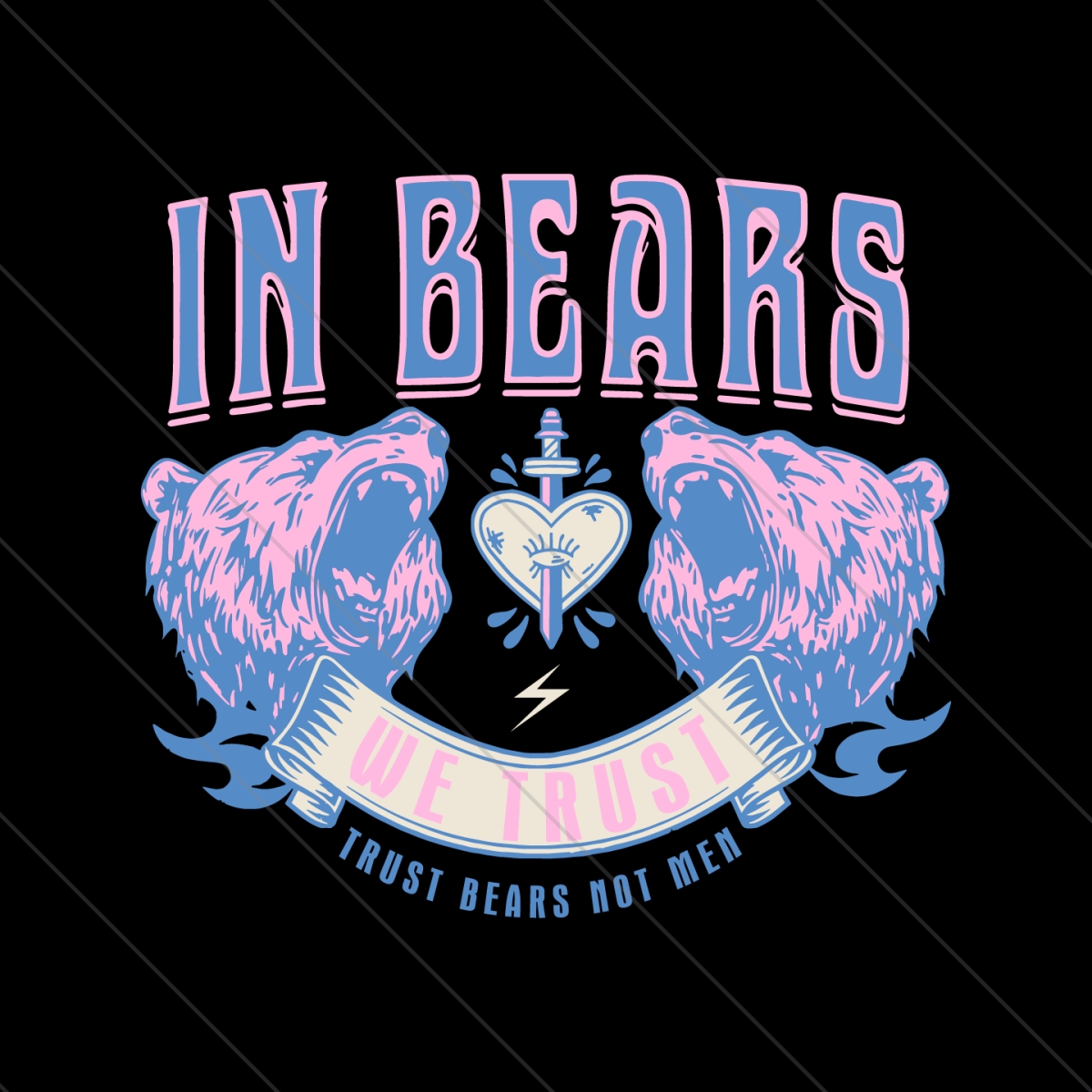 Not Men In Bears We Trust Funny Trust Bears Not Men SVG File Digital | Inspire ...