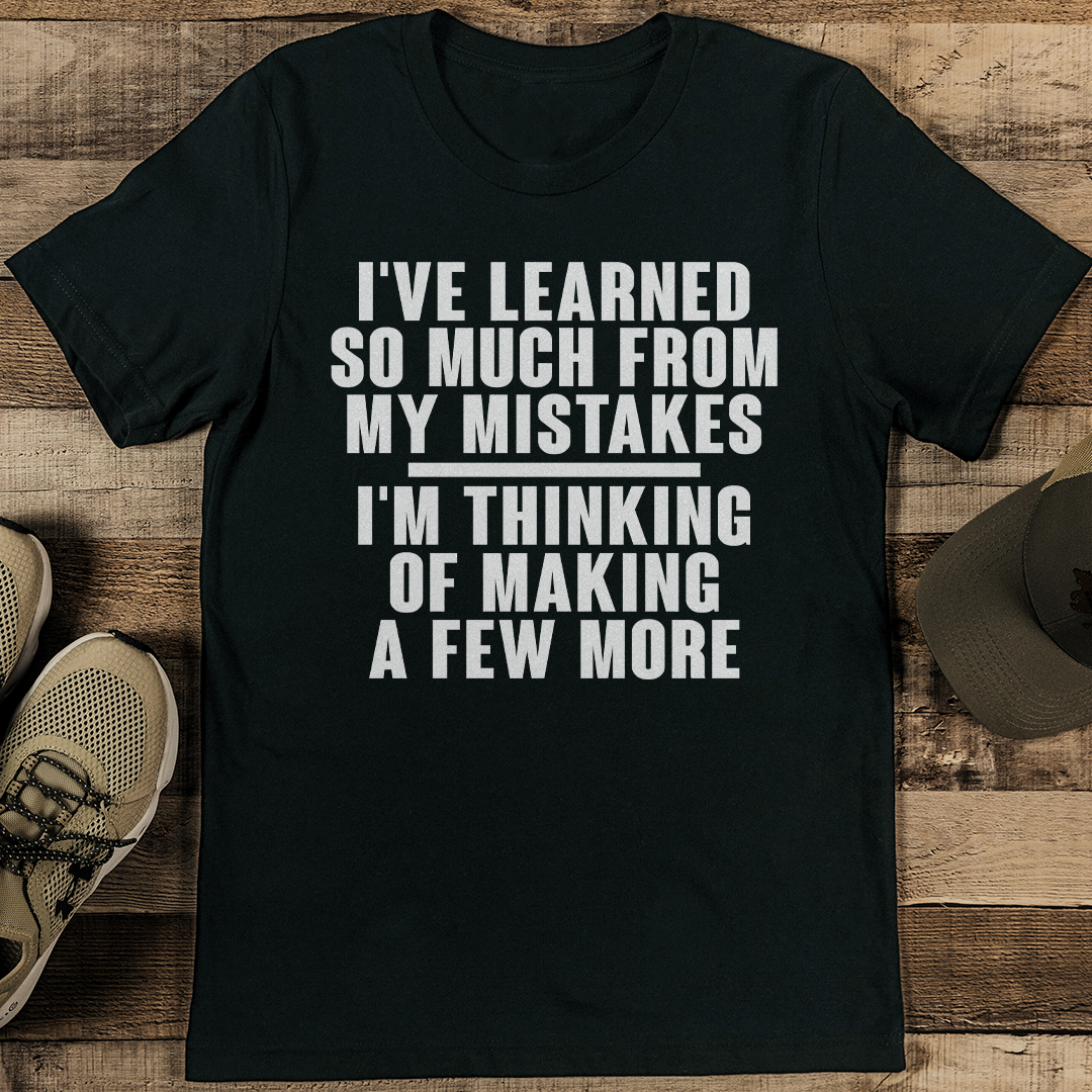 I've Learned So Much From My Mistakes Tee Inspire Uplift