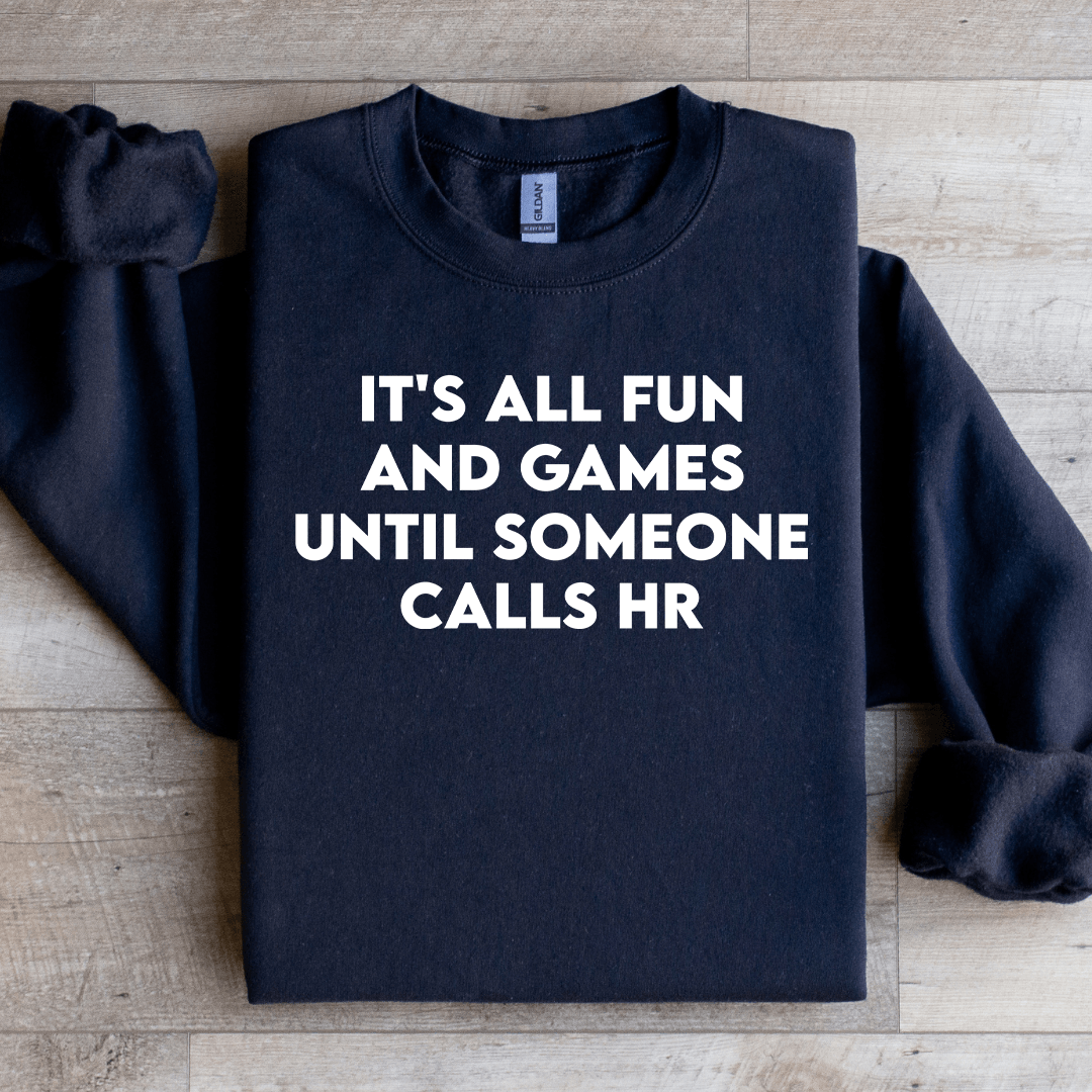 It's All Fun And Games Sweatshirt | Inspire Uplift