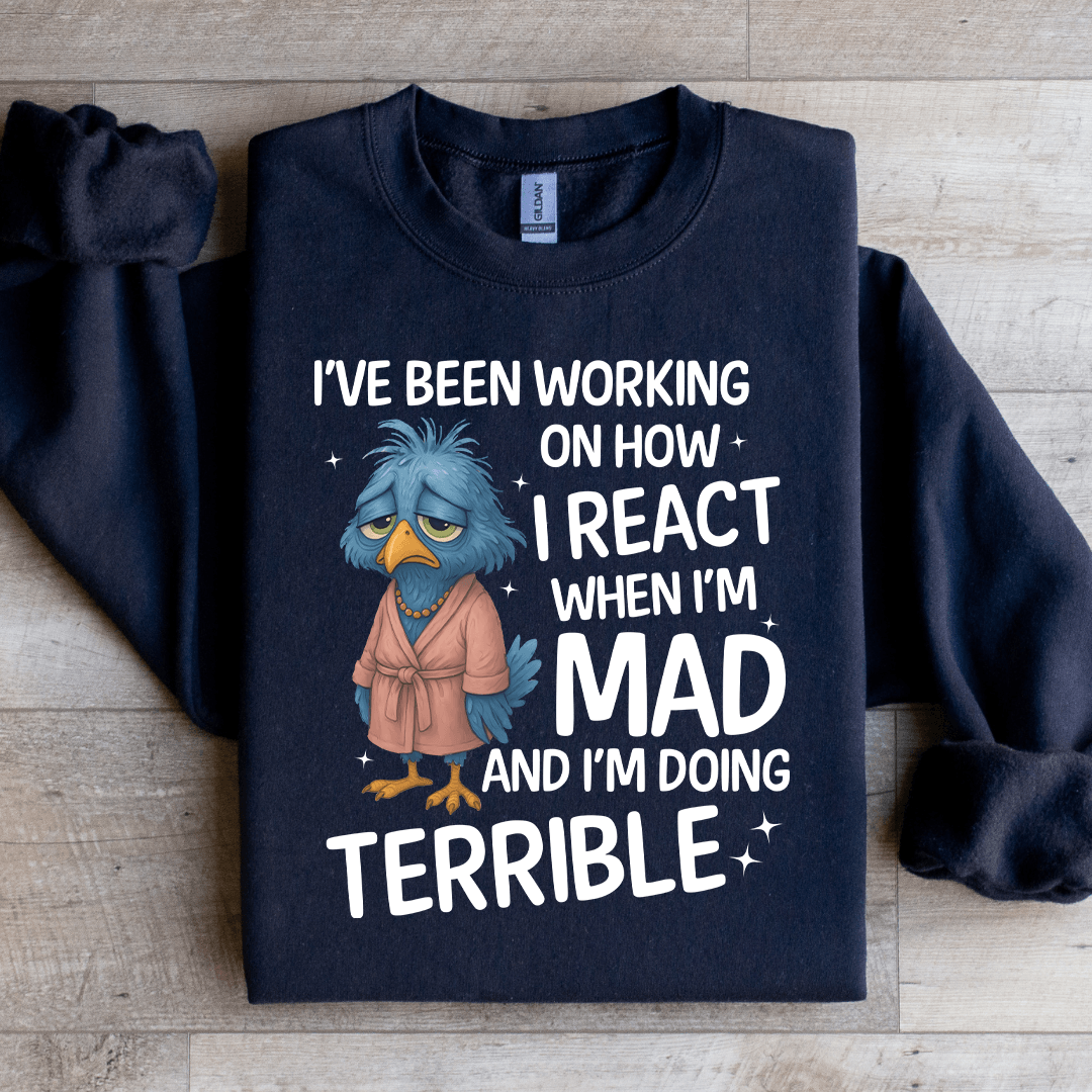 I've Been Working On How Sweatshirt