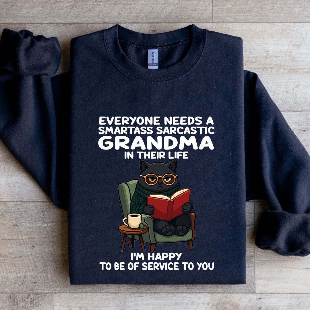 Everyone Needs A Smartass Sarcastic Sweatshirt
