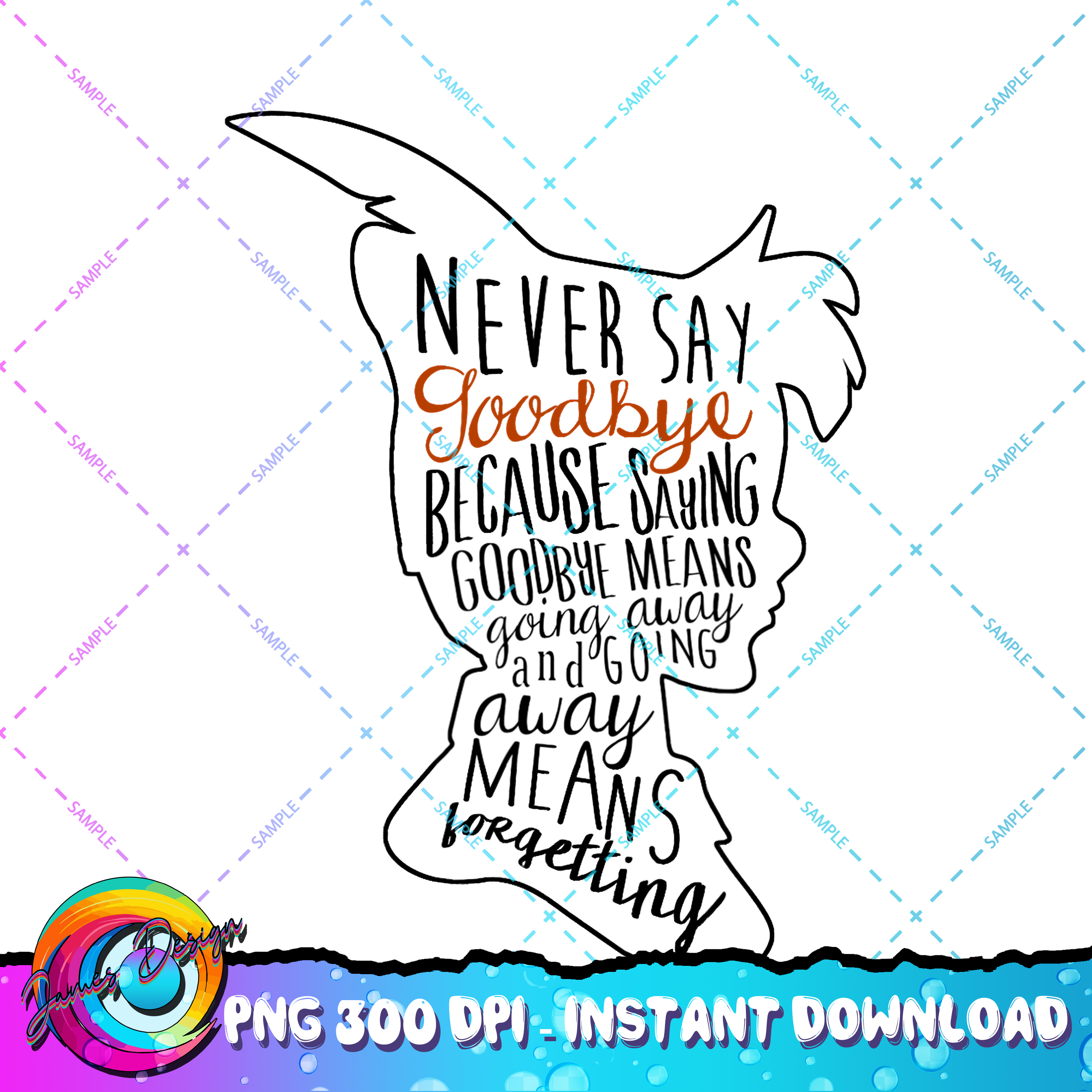 Disney Peter Pan Never Say Goodbye Never Forget Quote PNG Do | Inspire ...