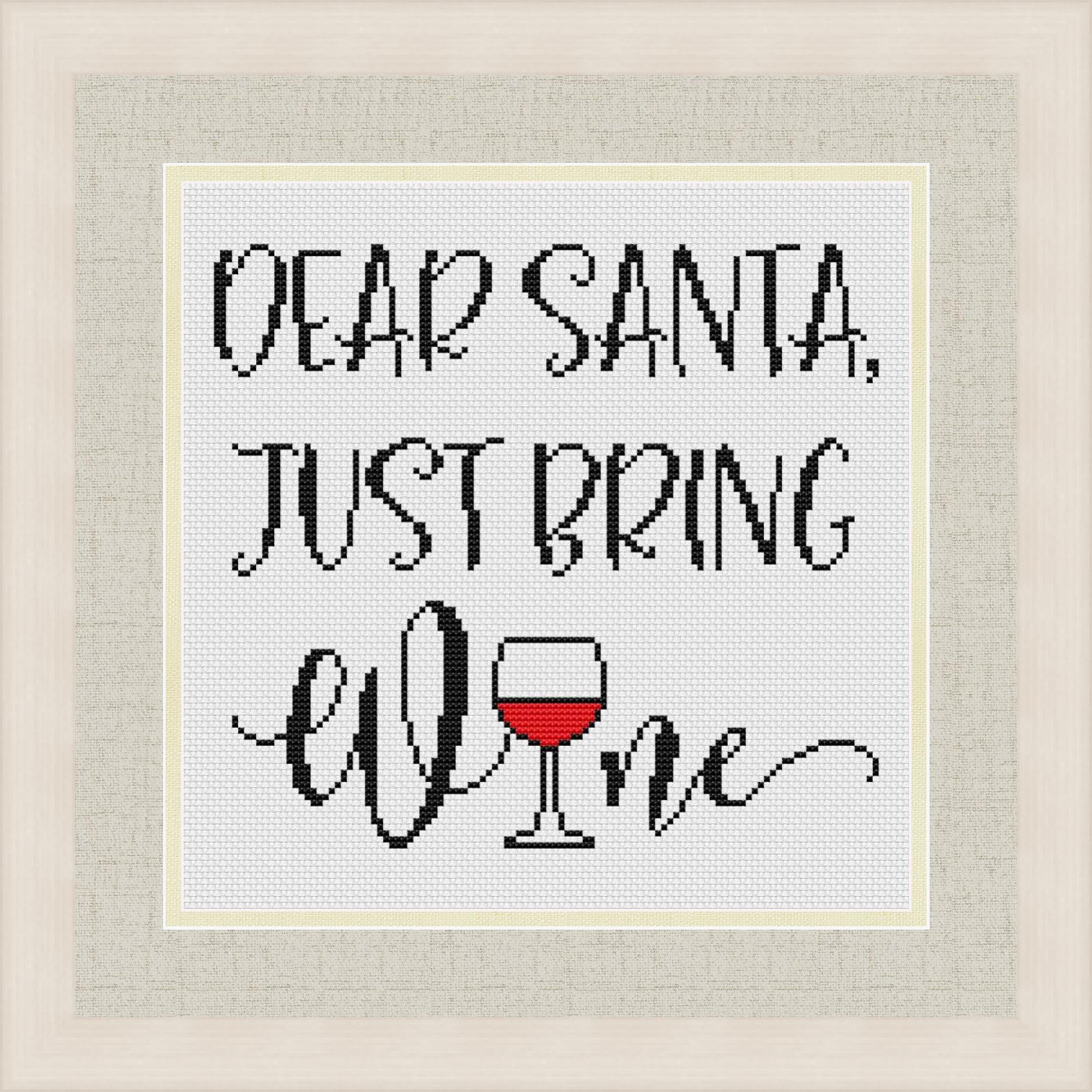 Dear Santa just bring wine Cross Stitch Pattern Modern PDF Inspire Uplift