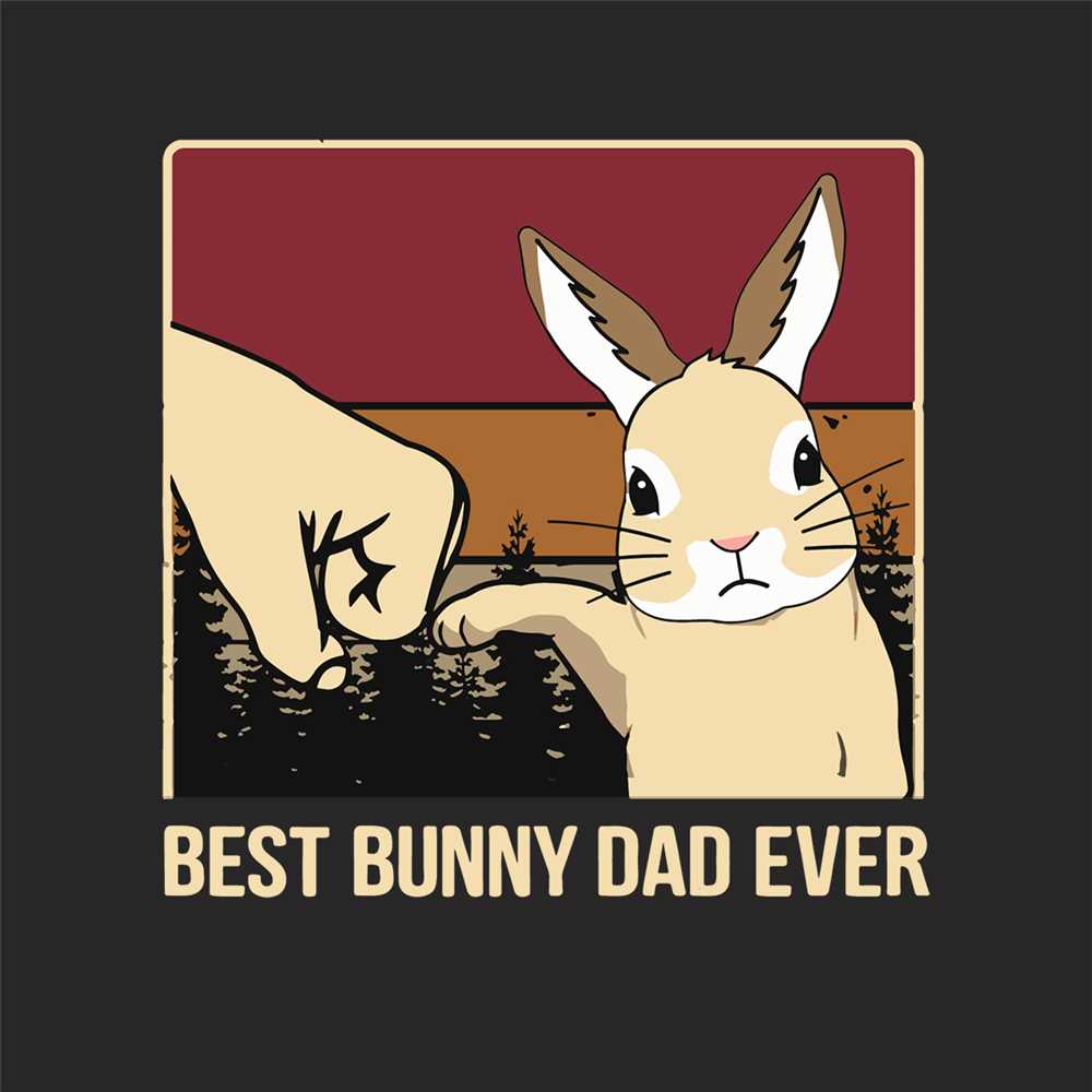 Best Bunny Dad Ever Svg, Fathers Day Svg, Bunny Dad Svg, Bun | Inspire ...