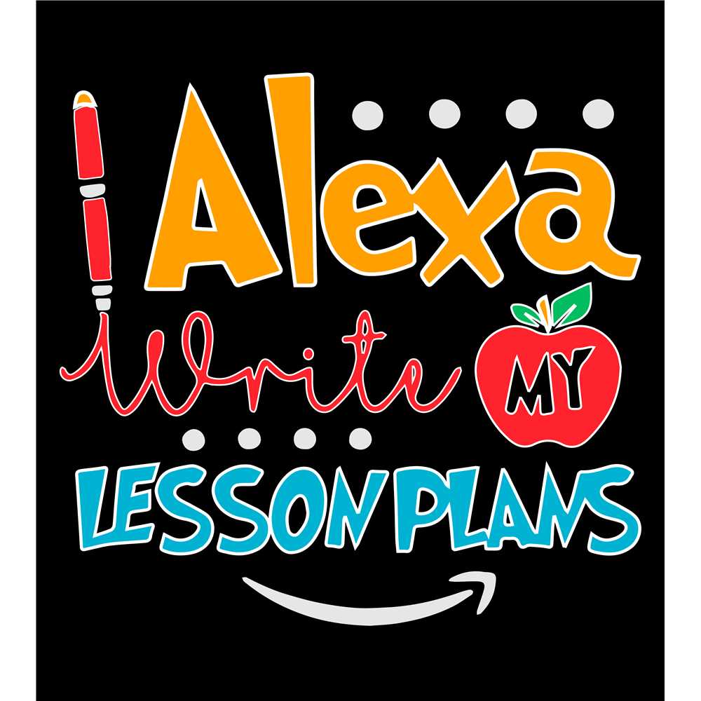 Alexa Write My Lesson Plans Svg School Svg Digital File | Inspire Uplift