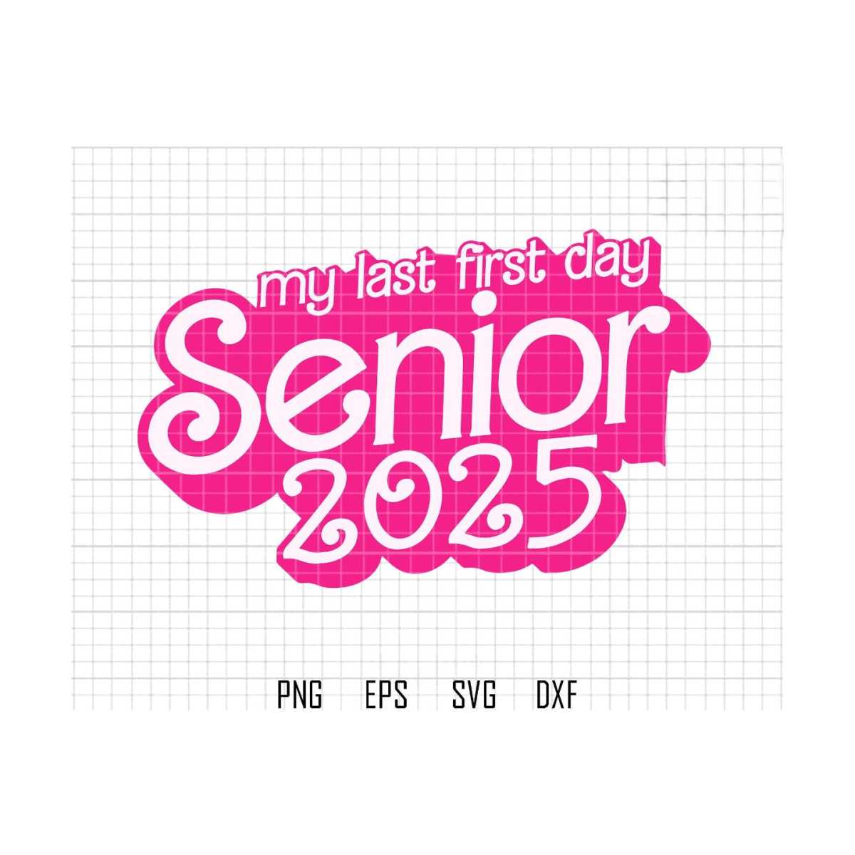 My Last First Day Senior 2025 Svg, Back To School Svg, 1st D | Inspire ...