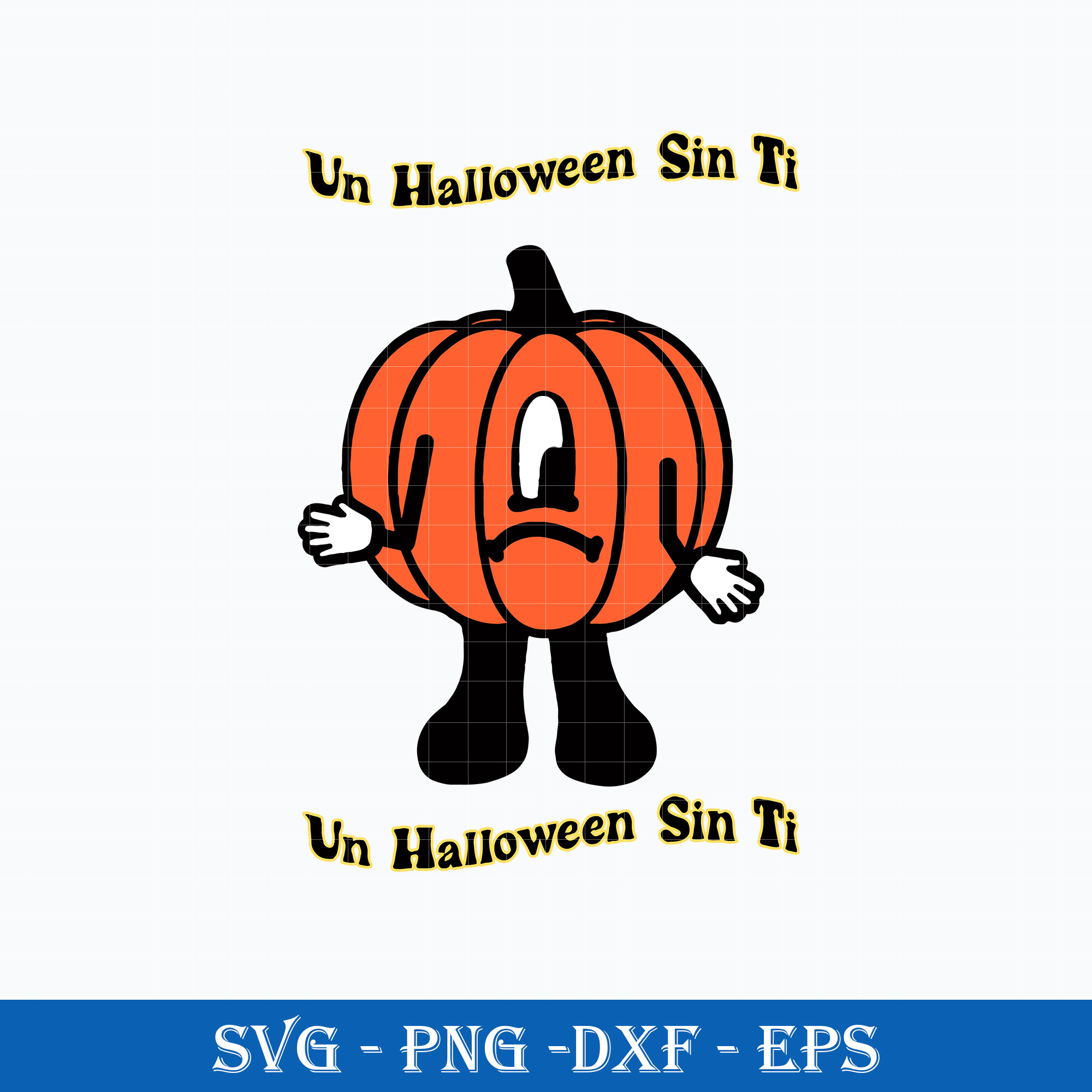 Un Halloween Sin Ti SVG, Sin Ti Pumpkin Halloween SVG, Bunny Inspire