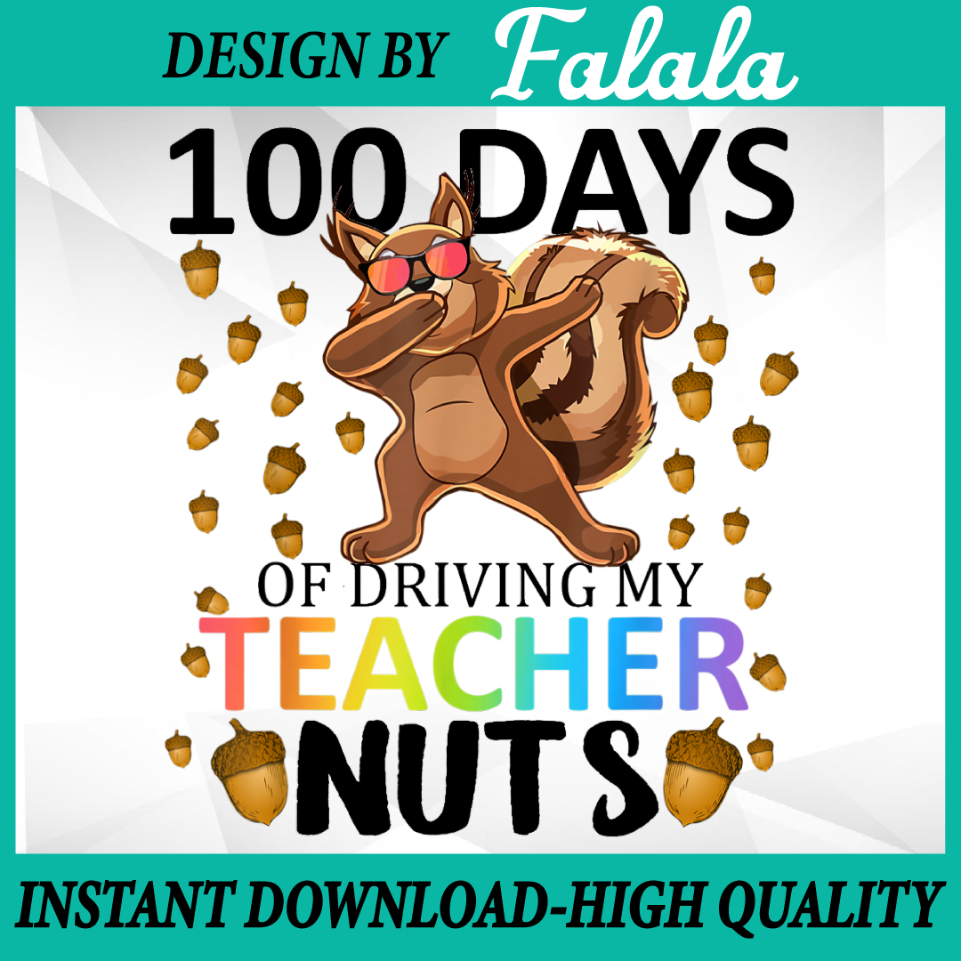 100 Days Of Driving My Teacher Nuts PNG, 100th Day Of School | Inspire ...