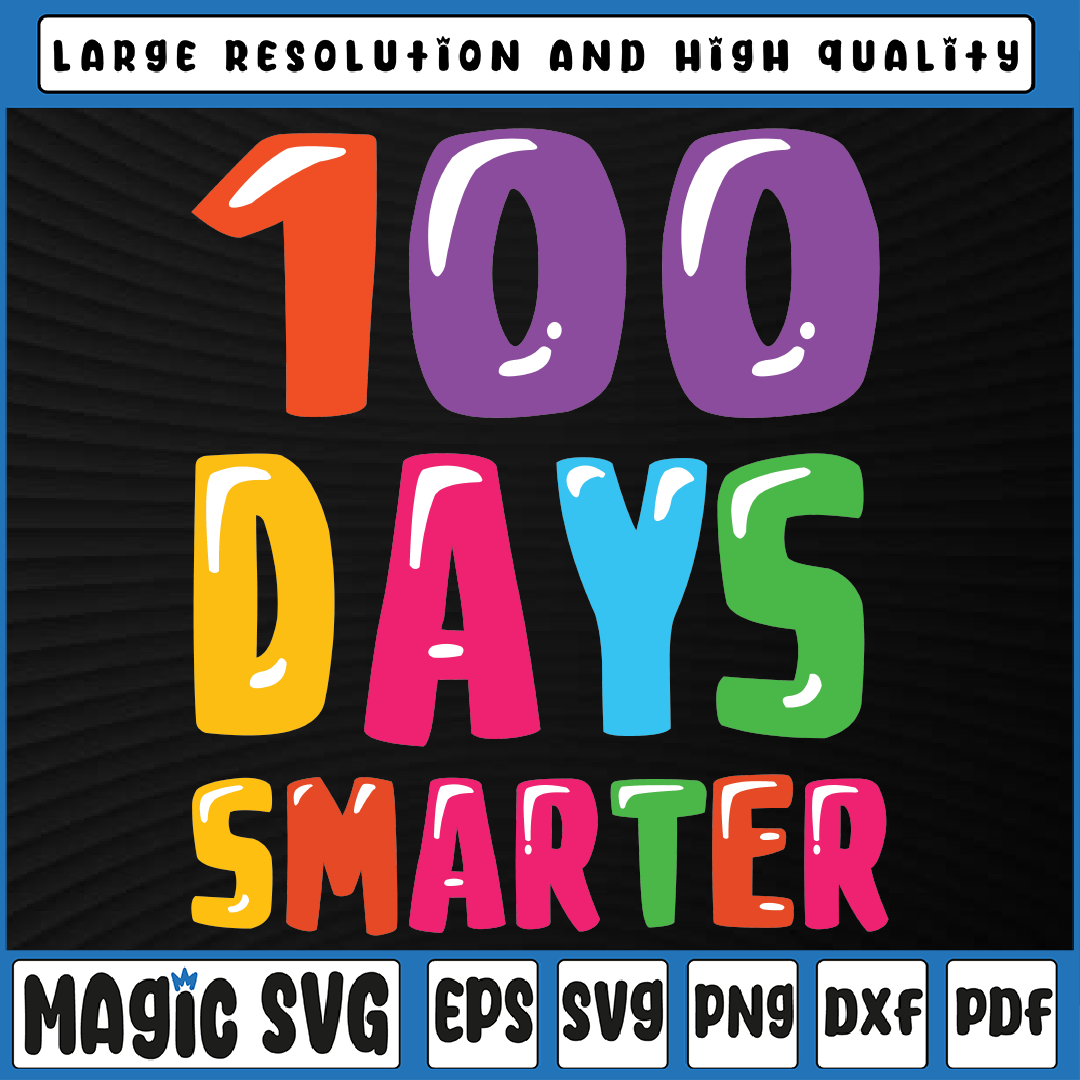 100 Days of School SVG PNG - 100 Days Smarter Svg, 100th Day | Inspire ...