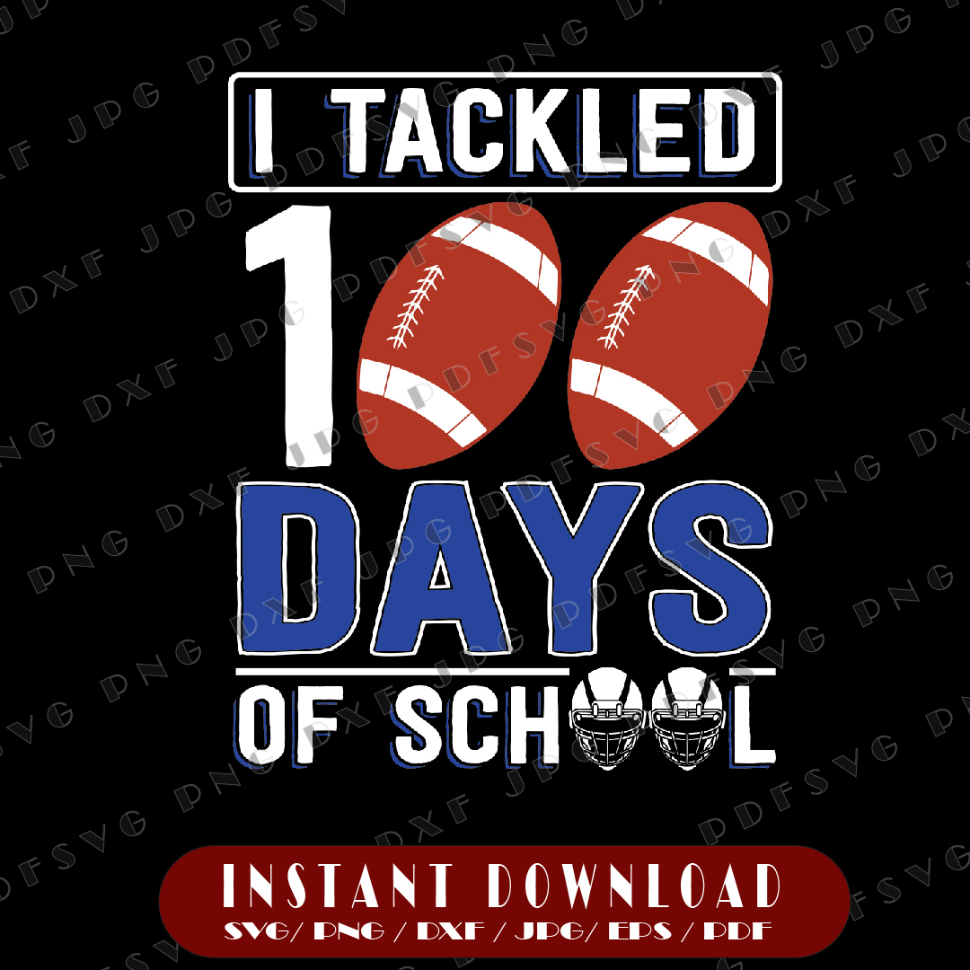I Tackled 100 Day Of School Svg, Football Boy 100th Day Scho - Inspire ...