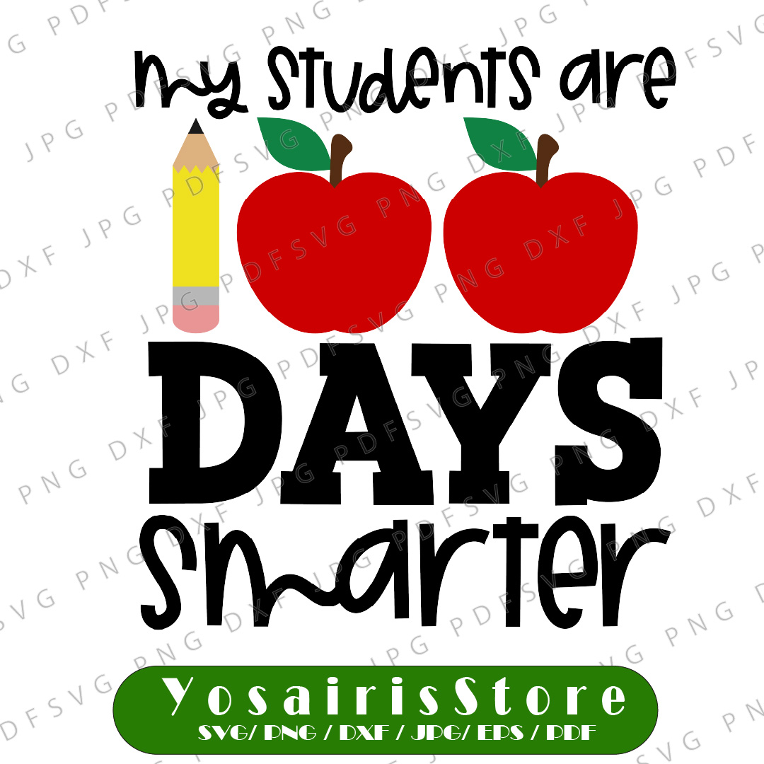 My Students Are 100 Days Smarter SVG, 100th Day of School Cu | Inspire ...