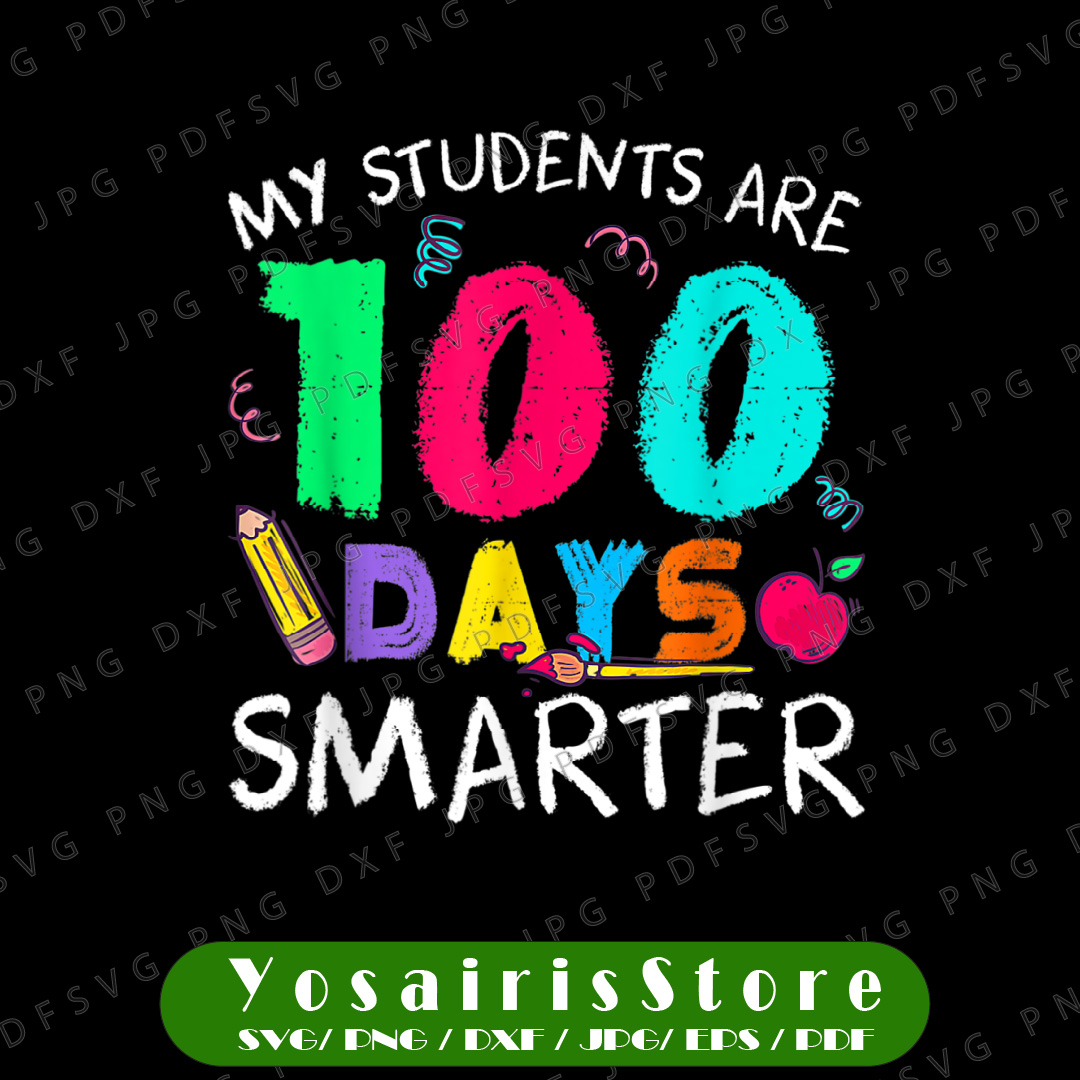 My Students Are 100 Days Smarter Png, Teacher Png, 100th Day - Inspire ...