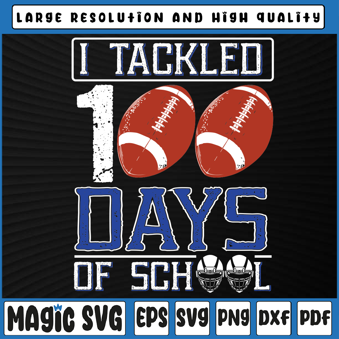 I Tackled 100 Day Of School Svg, Football Boy 100th Day Scho | Inspire ...