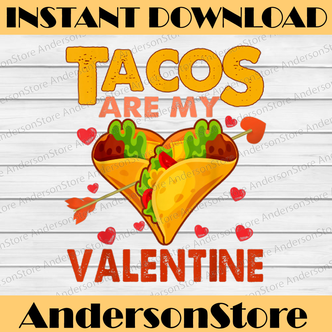 Tacos Are My Valentine PNG, Mexican Taco Food Lover Png, Tac Inspire