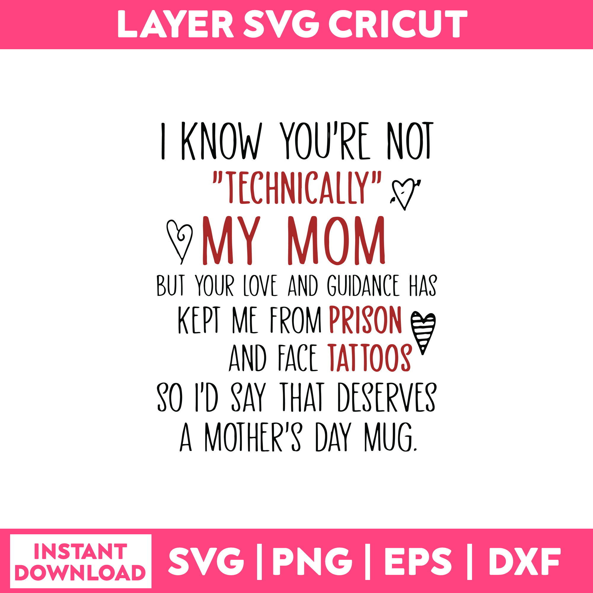 I Know Youre Not Technically My Mom Svg, Funny Quotes Svg, p