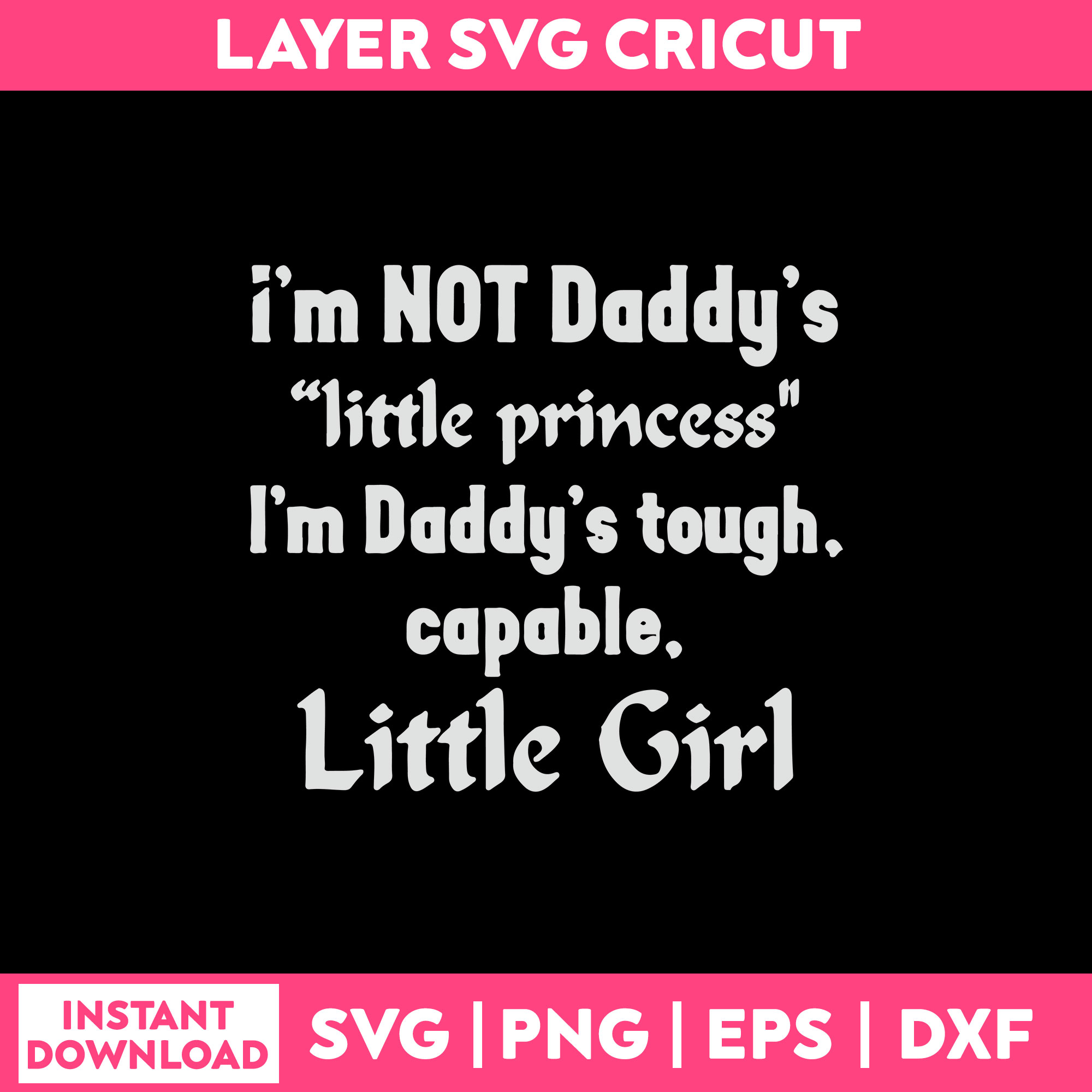 I'm Not Daddy's Little Princess I'm Daddy's ToughtCapable L
