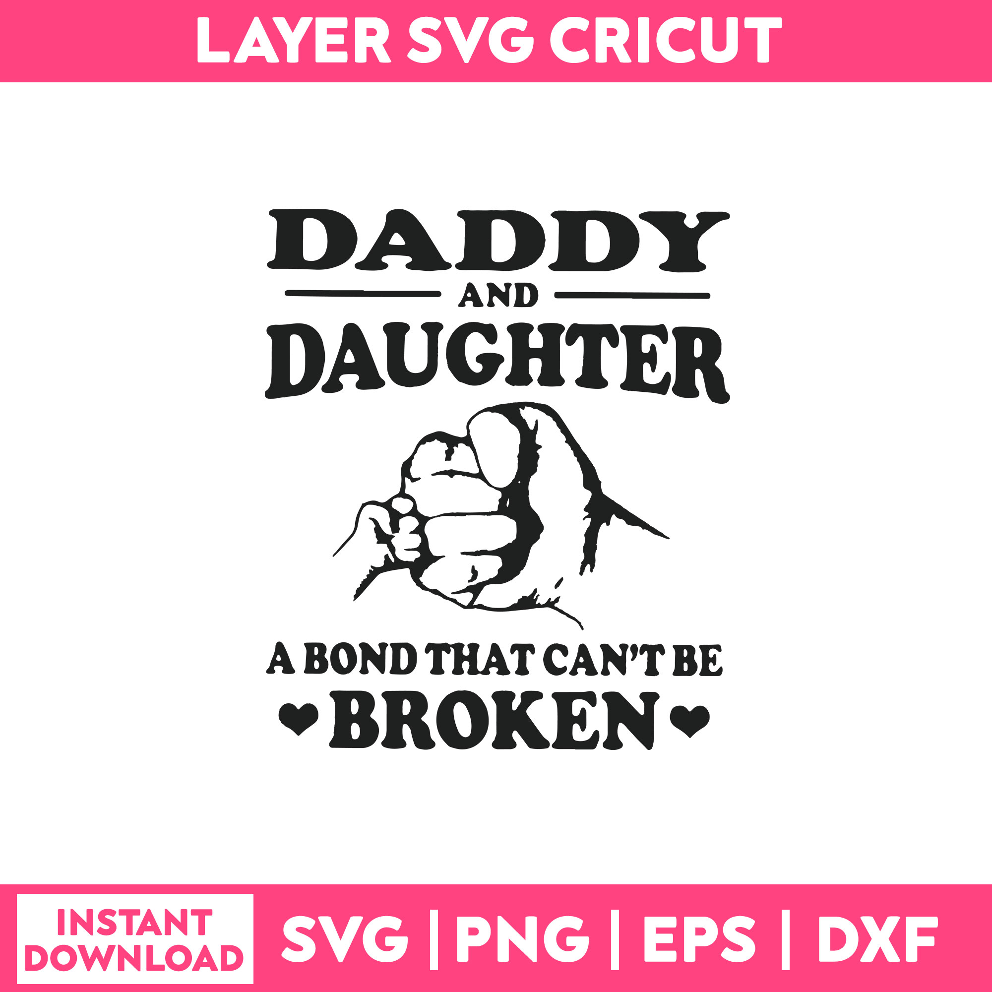 Daddy And Daughter A Bond That Can't Be Broken Svg, Funny Qu
