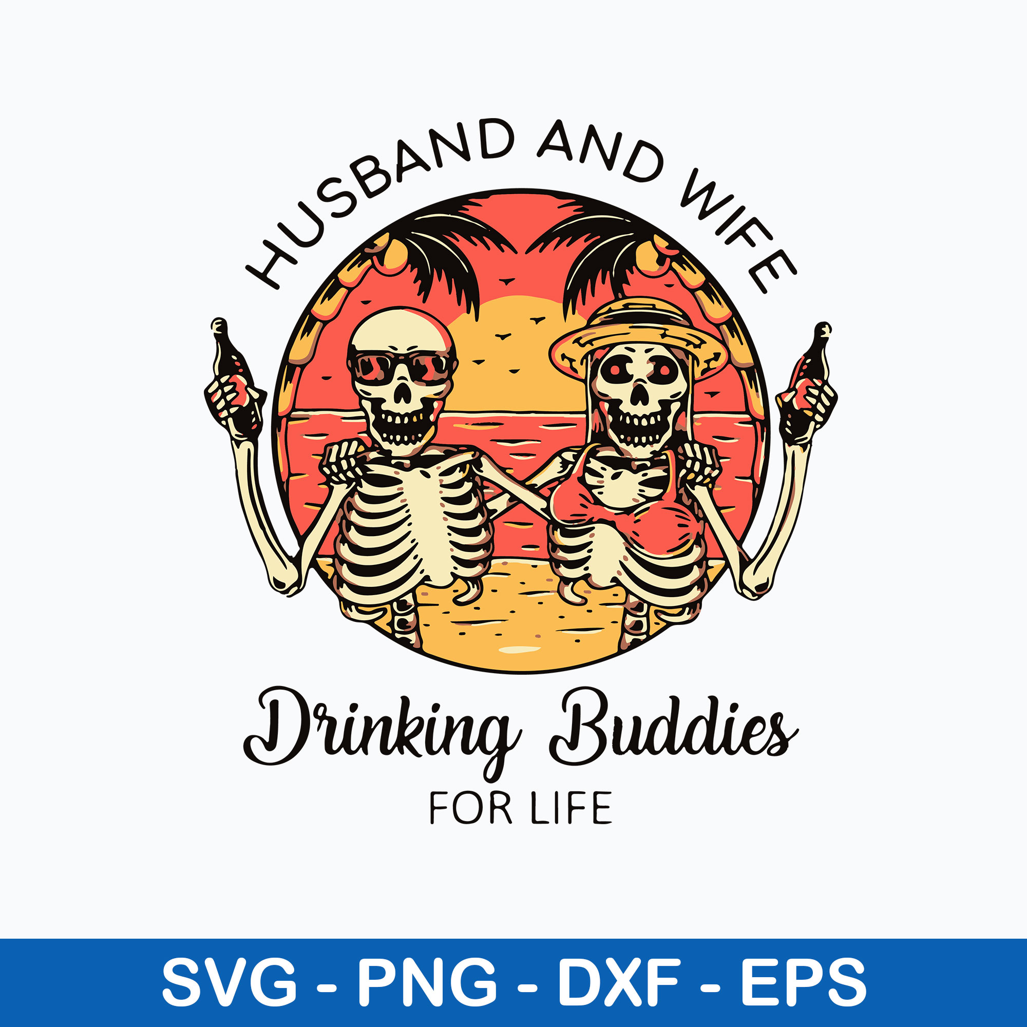 Husband And Wife Drinking Buddies For Life Svg, Funny Skelet Inspire