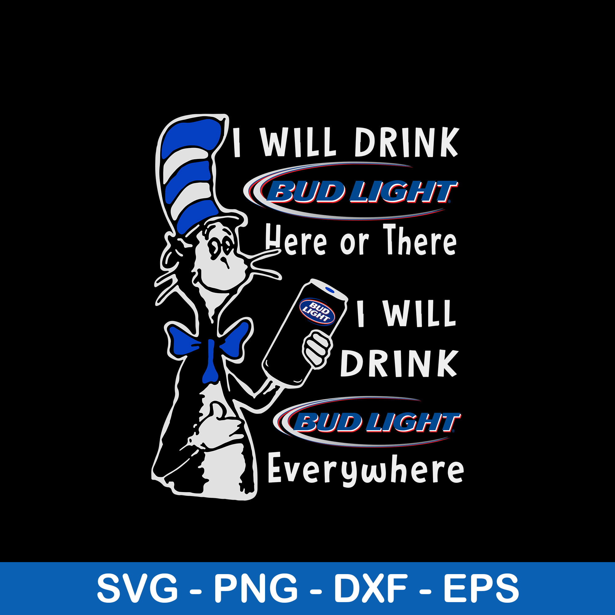 I Will Drink Bud Light Here Or There I Will Drink Bud Light Inspire