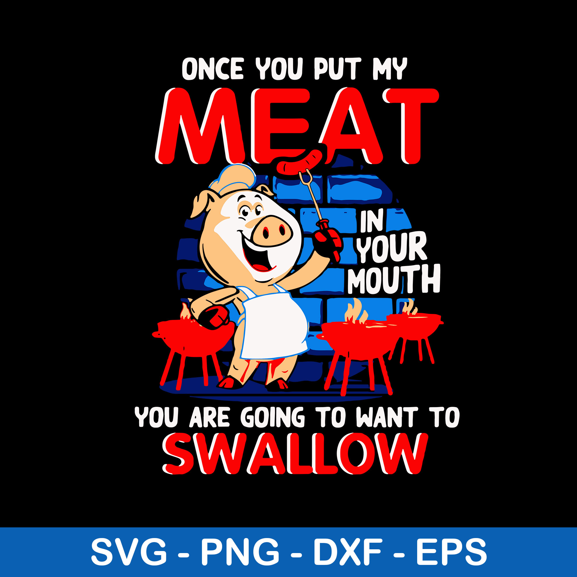 Once You Put My Meat In Your Mouth You Are Going To Want To Inspire