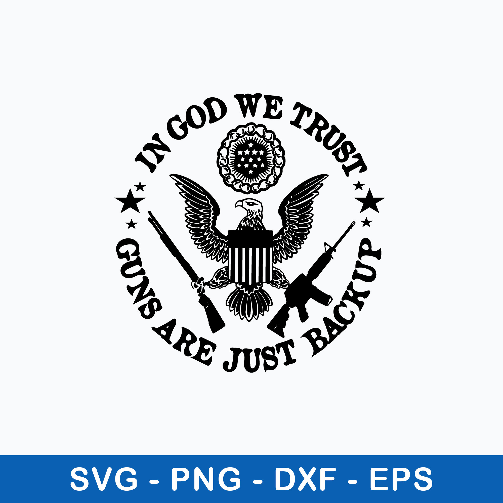 In God We Trust Guns Are Just A Backup American Patriotic T-Shirt