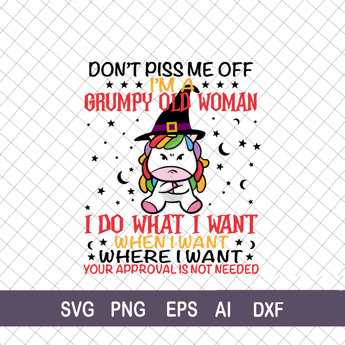 Don't piss me off I'm a grumpy old women unicorn SVG, grumpy | Inspire ...