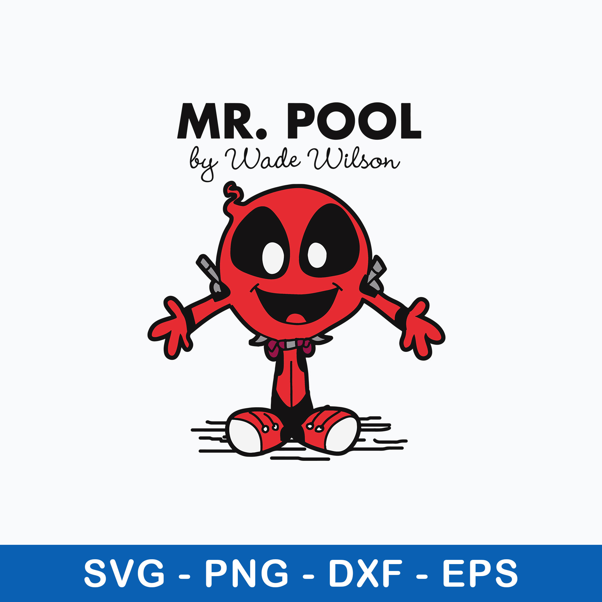 Mr Pool By Wade Wilson Svg, Mr. Pool Svg, Png Dxf Eps File Inspire Uplift