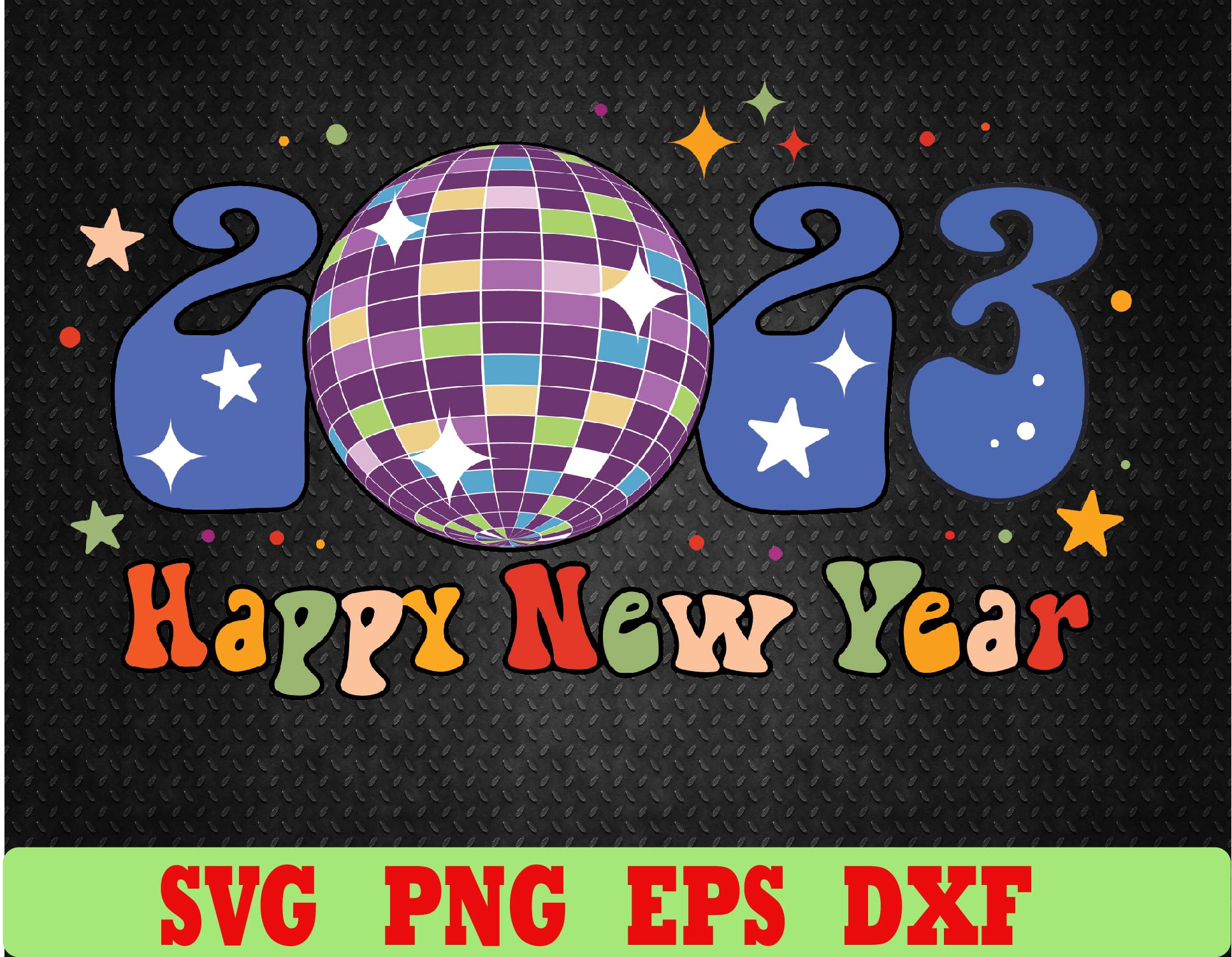 2023 Happy New Year Disco New Years Eve Party Hello 2023 Svg Inspire