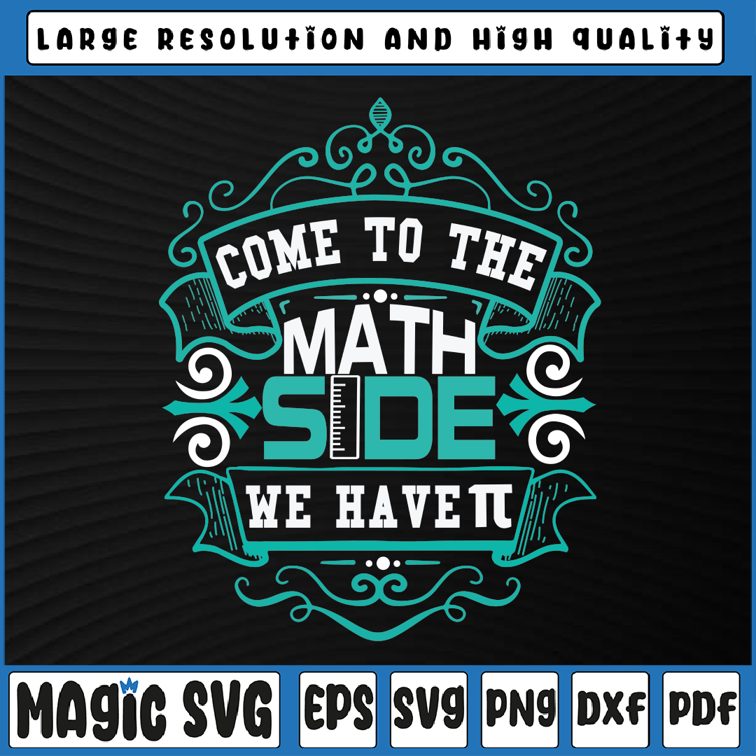 Come To Math Side We have Pi Svg, Math Svg, Math Teacher, Sc Inspire