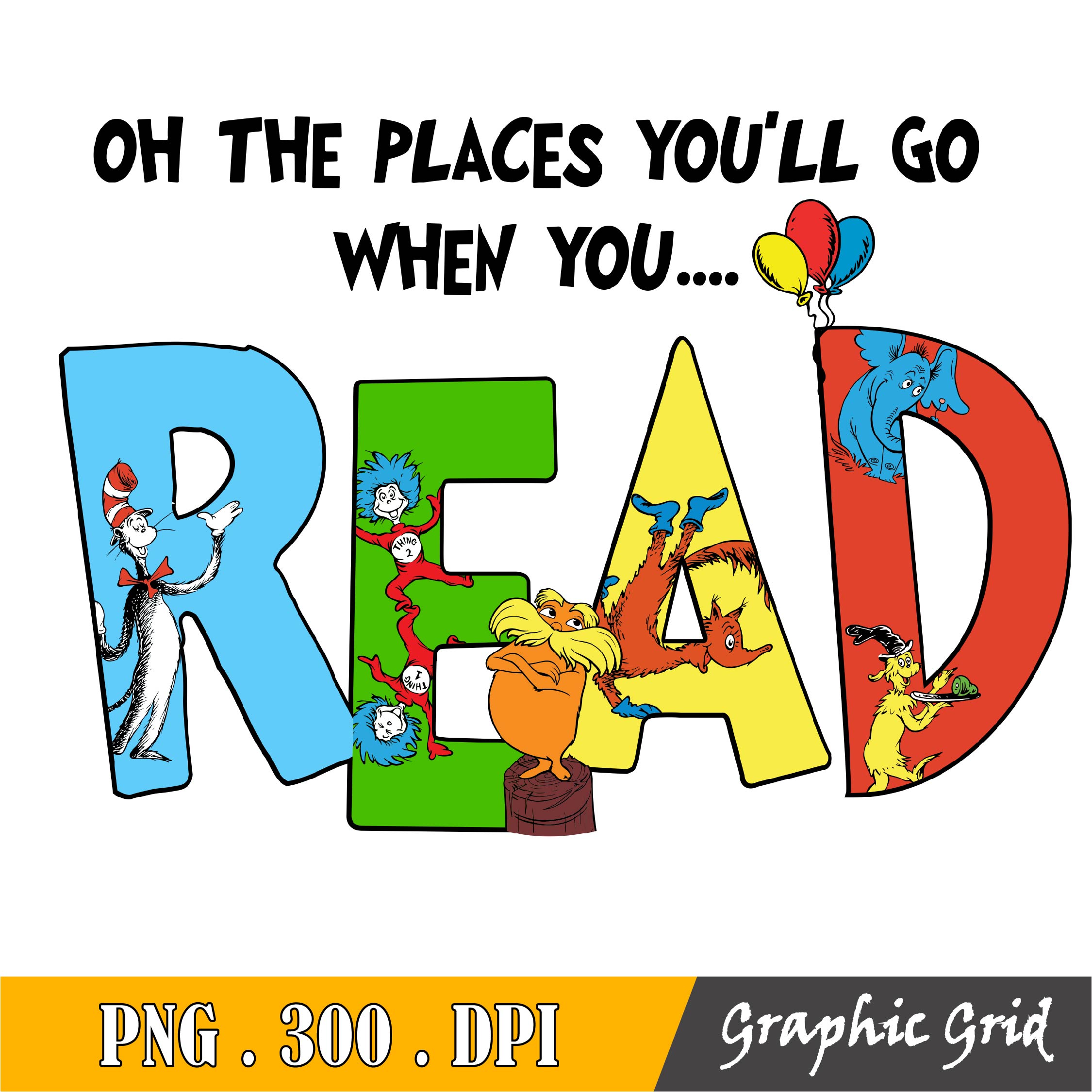 Oh The Places You'll Go When You Read Png, Cat In The Hat Pn Inspire