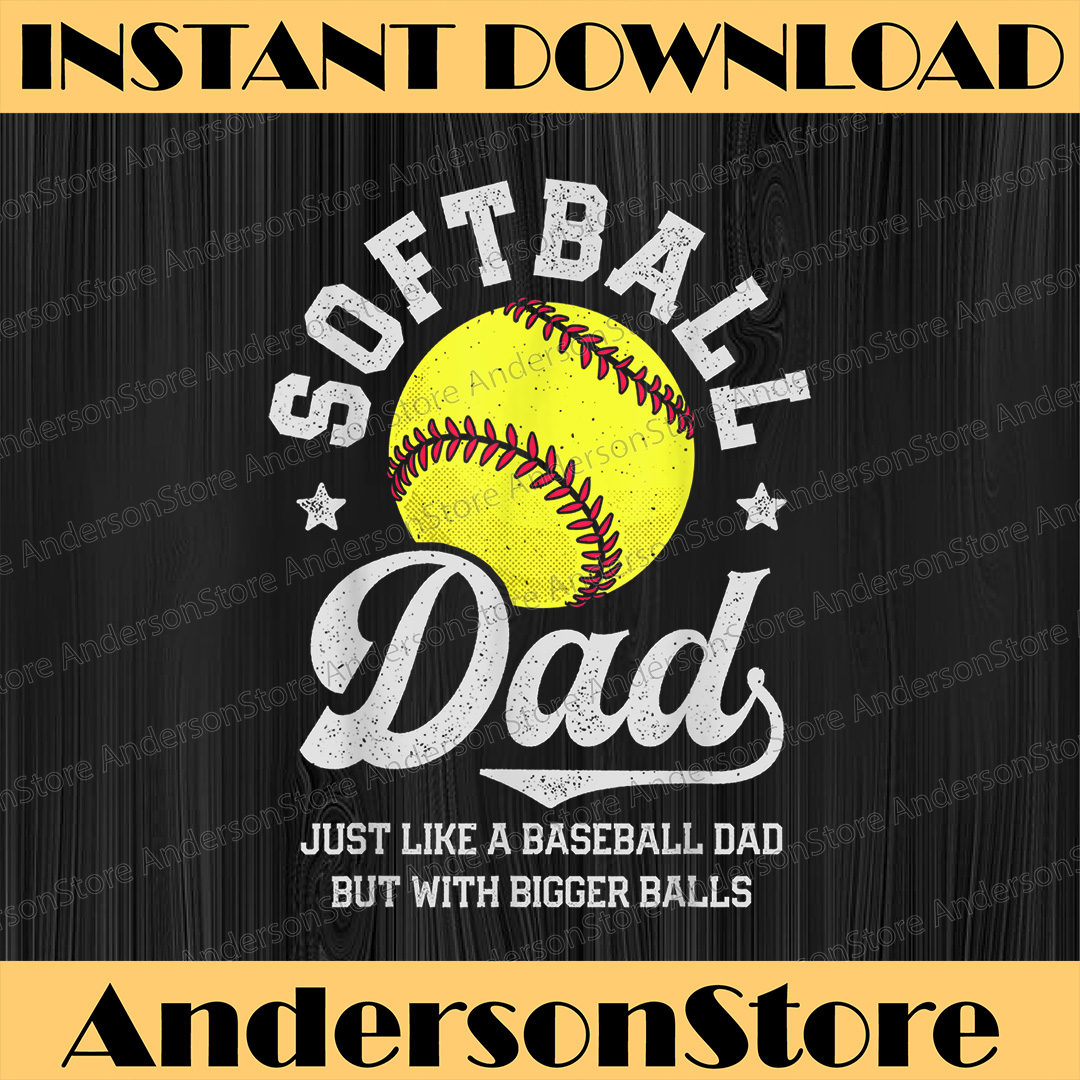 Softball Like A Baseball But With Bigger Balls Father's Day Inspire