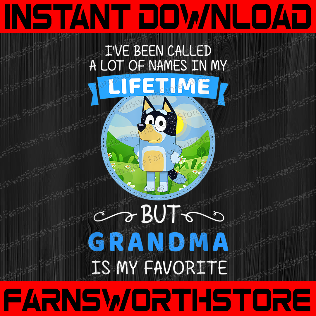 Bluey Grandma Called A Lot Of Names In My Lifetime Png, But Inspire