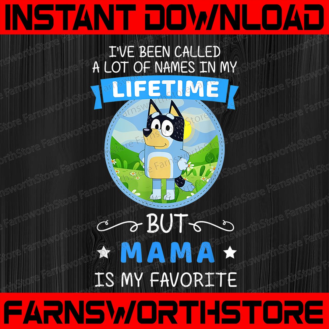 Bluey Mama Called A Lot Of Names In My Lifetime Png But Mam Inspire bluey-mama-called-a-lot-of-names-in-my-lifetime-png-but-mam-inspire