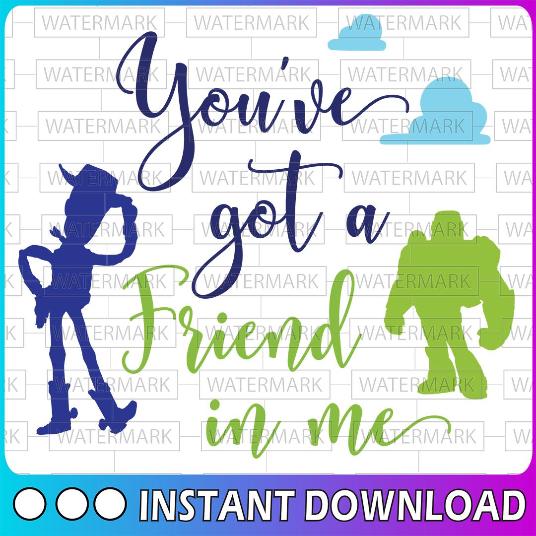 You've got a friend in me svg, png, dxf, Toy Story svg, png, Inspire
