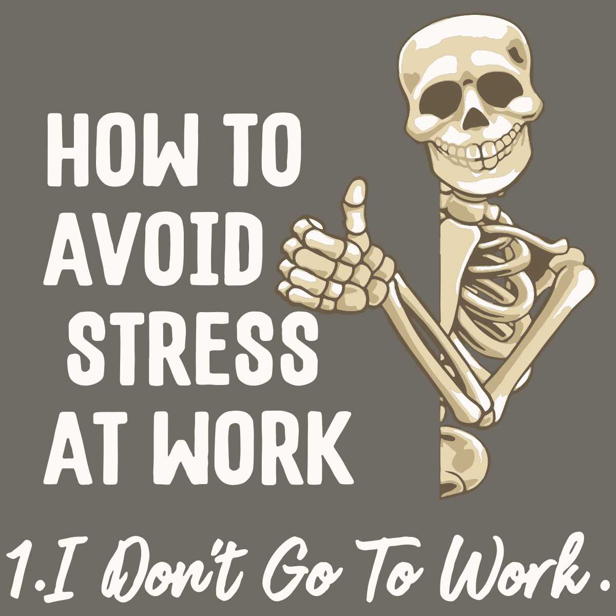 How To Avoid Stress At Work I Do Not Go To Work Svg, Trendin Inspire