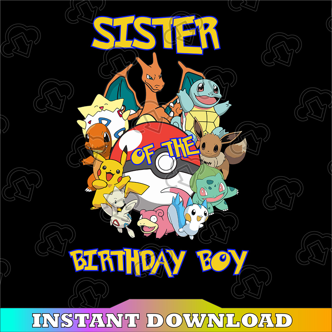 Sister of the birthday boy pokemon svg kids gift baby svg bi inspire