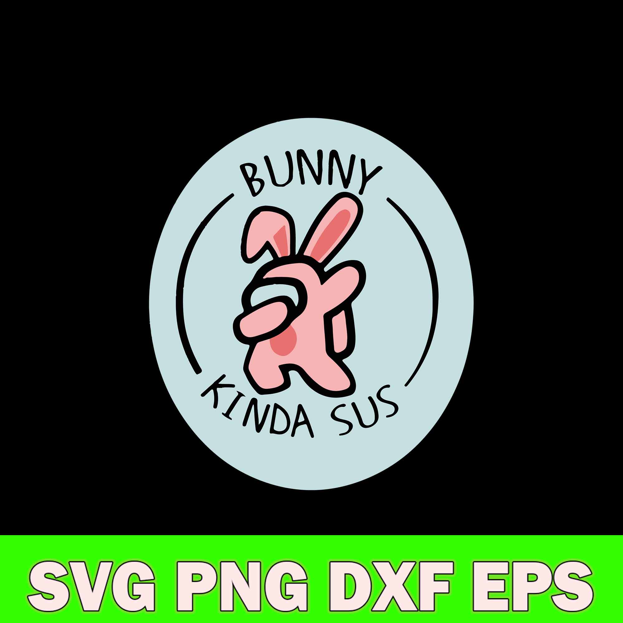 Bunny Among Us Svg, Among Us Svg, Png Dxf Eps Digital File Inspire Uplift