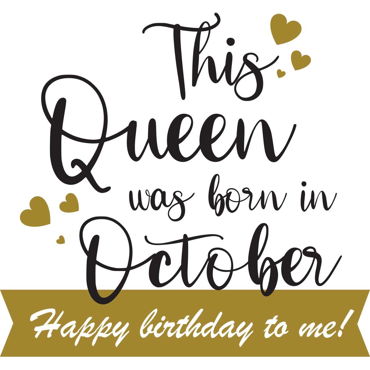 this-queen-was-born-in-october-happy-birthday-to-me-birthda-inspire