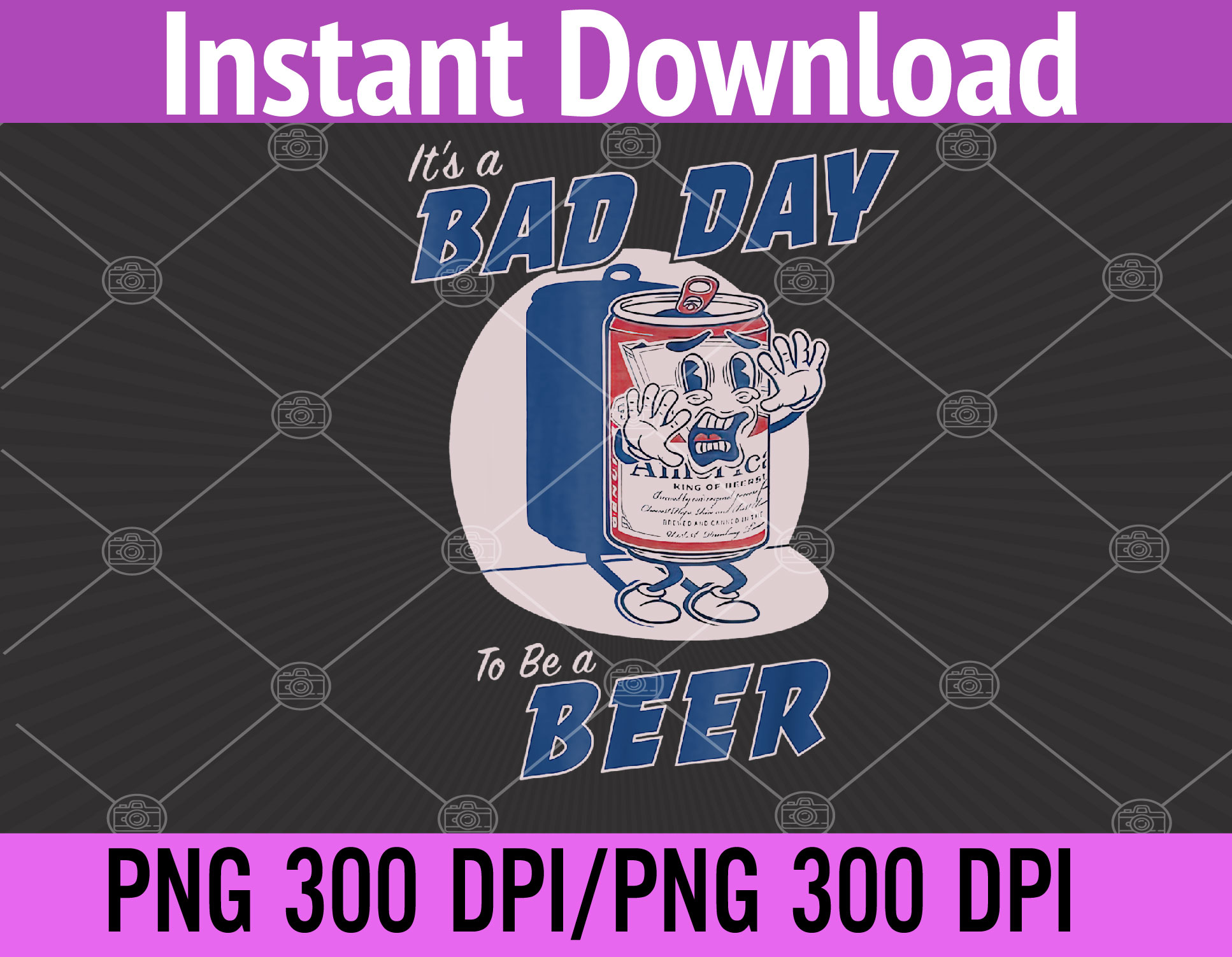 It's A Bad Day To Be A Beer Funny Drinking Beer PNG Digital Inspire