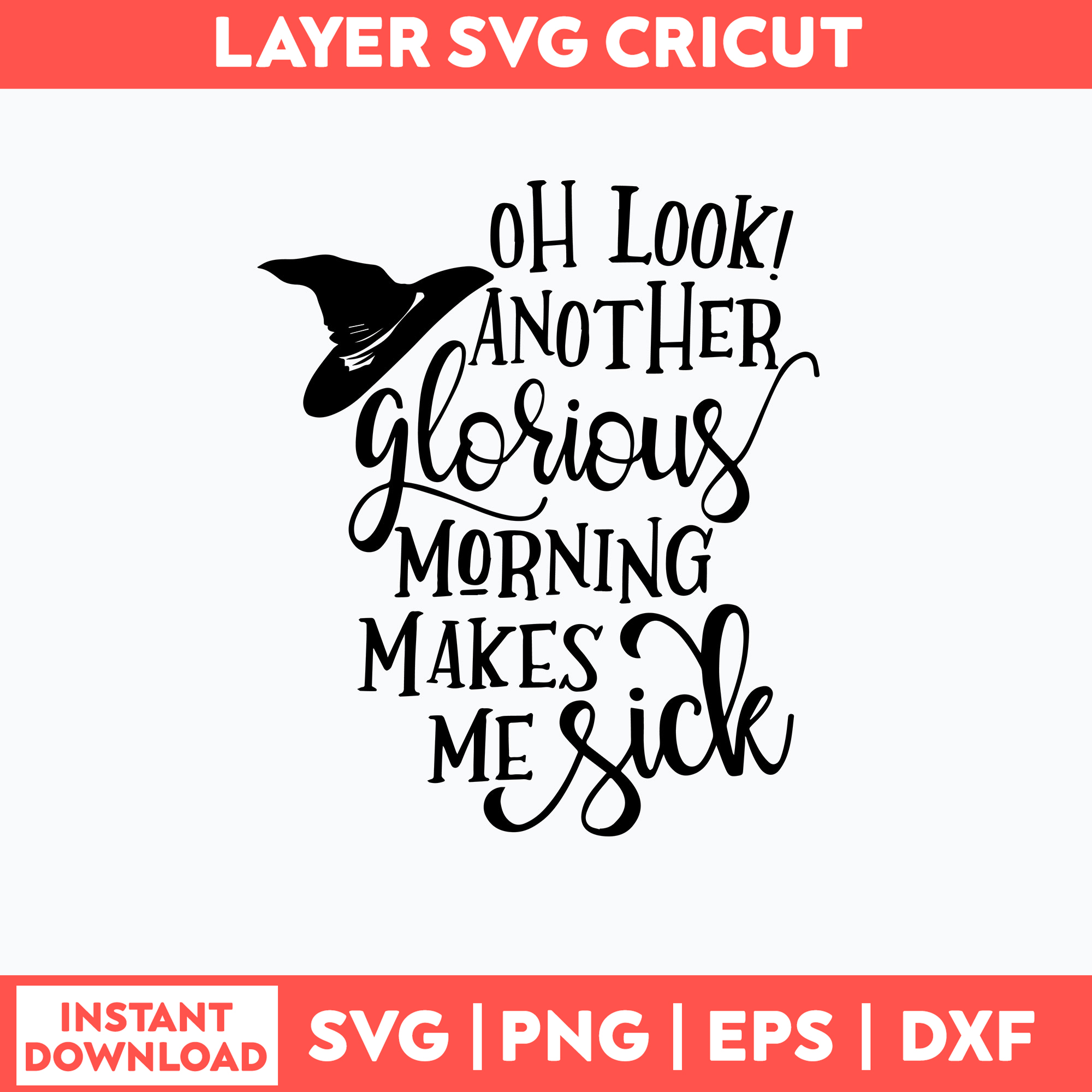 Another Glorious Morning Makes Me Sick Svg Free