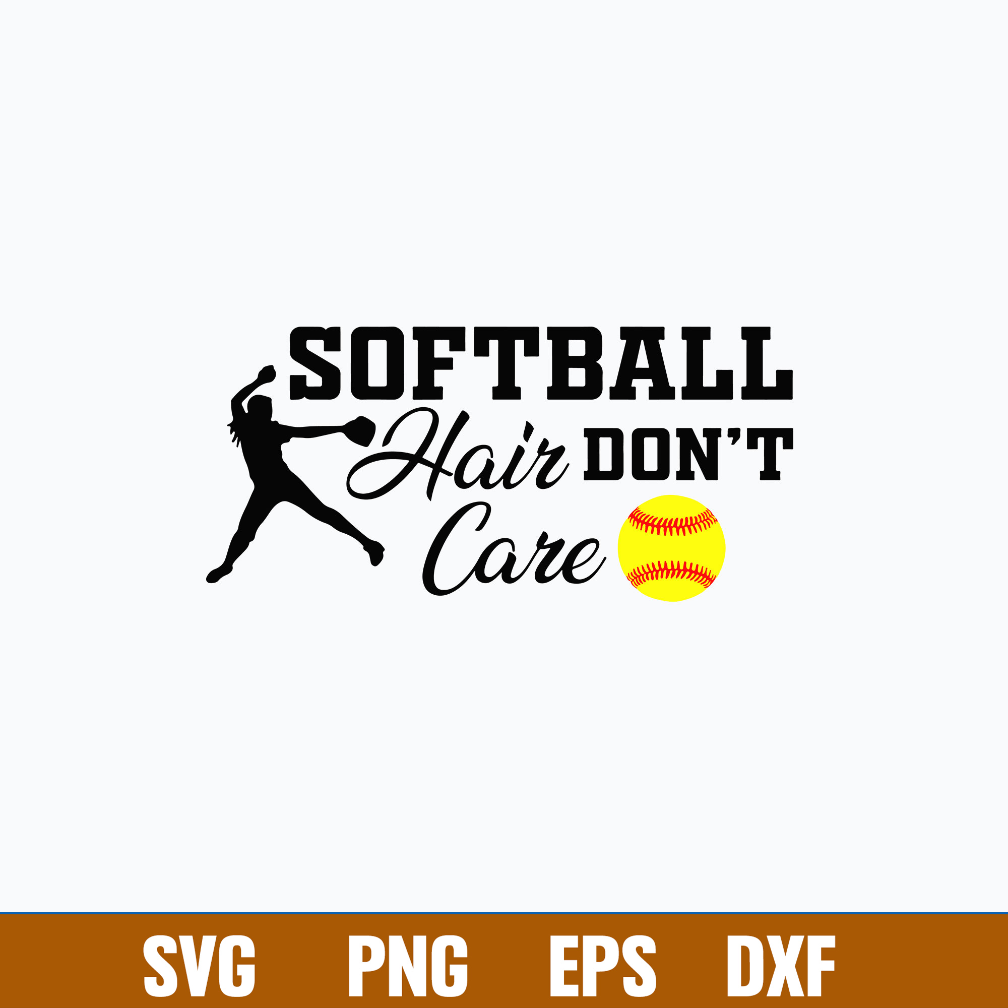 Softball Hair Don_t Care Svg, Softball Svg, Png Dxf Eps Fil Inspire