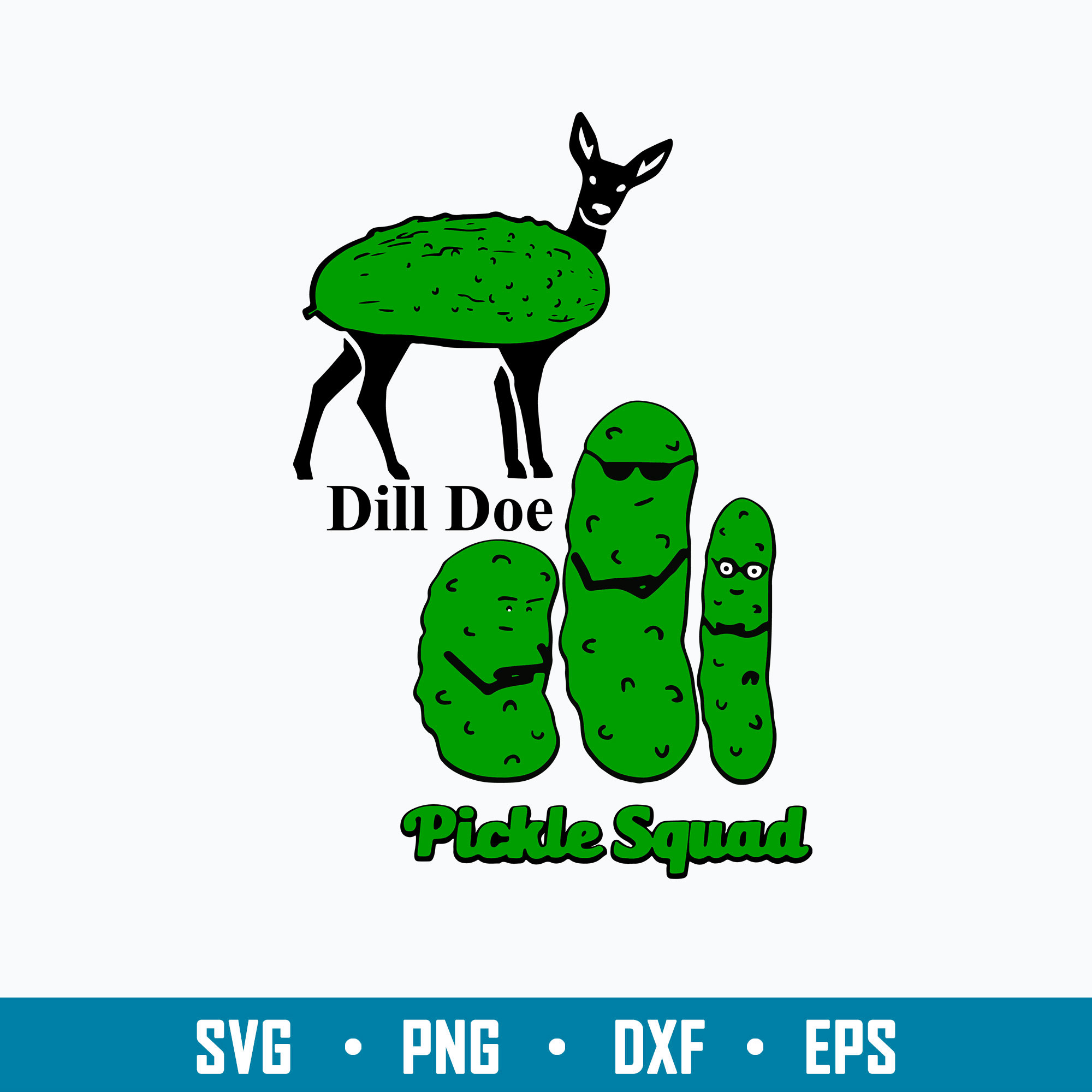 Dill Doe Pickle Squad Svg, funny Svg, Png Dxf Eps File - Inspire Uplift
