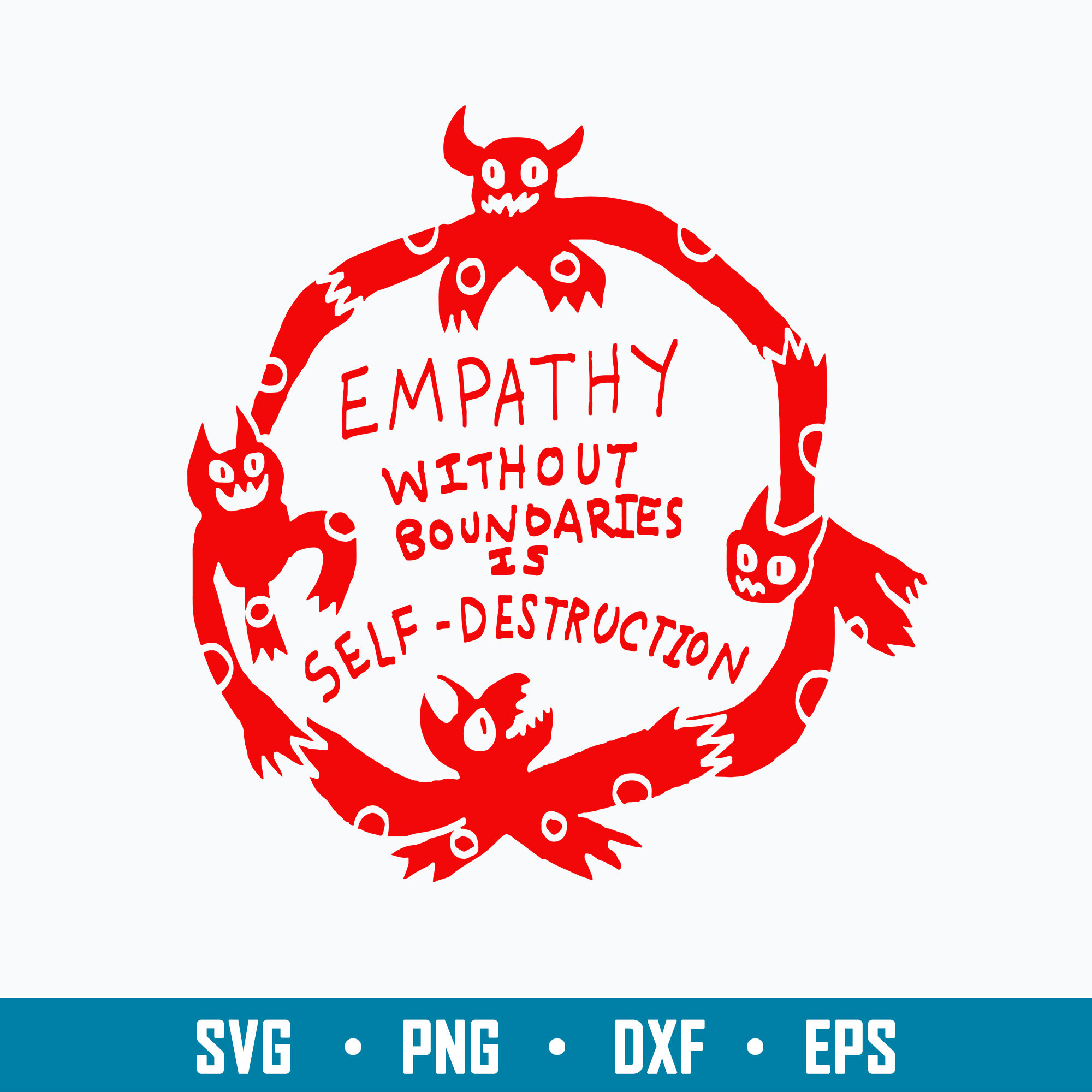 Empathy Without Boundaries Is Self Destruction Svg, Png Dxf Inspire