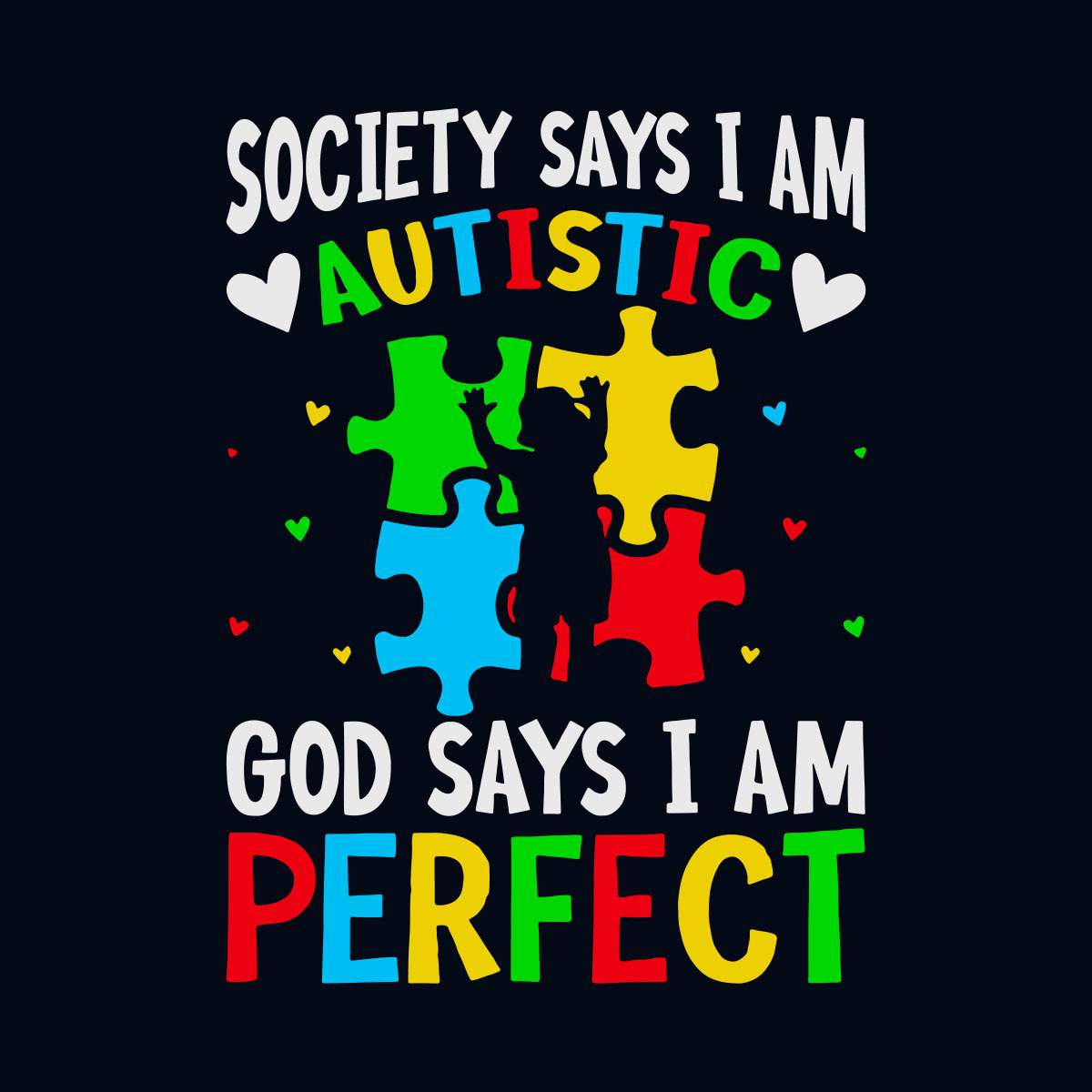 Society Says I Am Autistic God Says I Am Perfect Autism Awar | Inspire ...